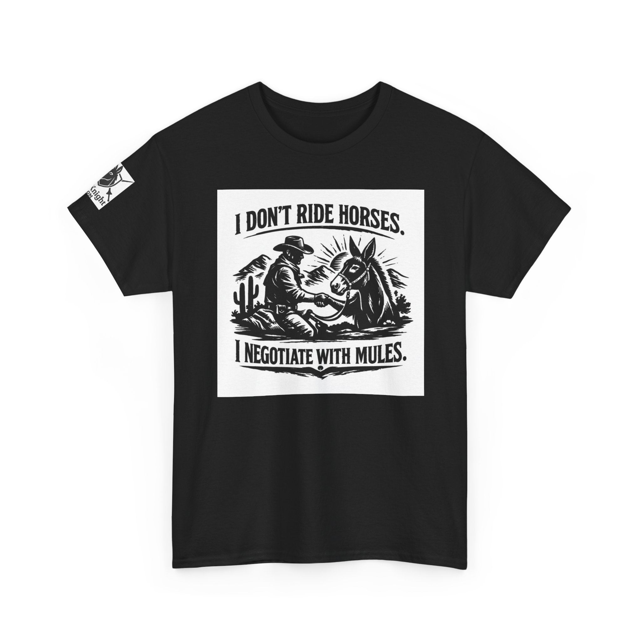 Graphic Tee — "I Don't Ride Horses, I Negotiate With Mules" Cowboy Western T-Shirt