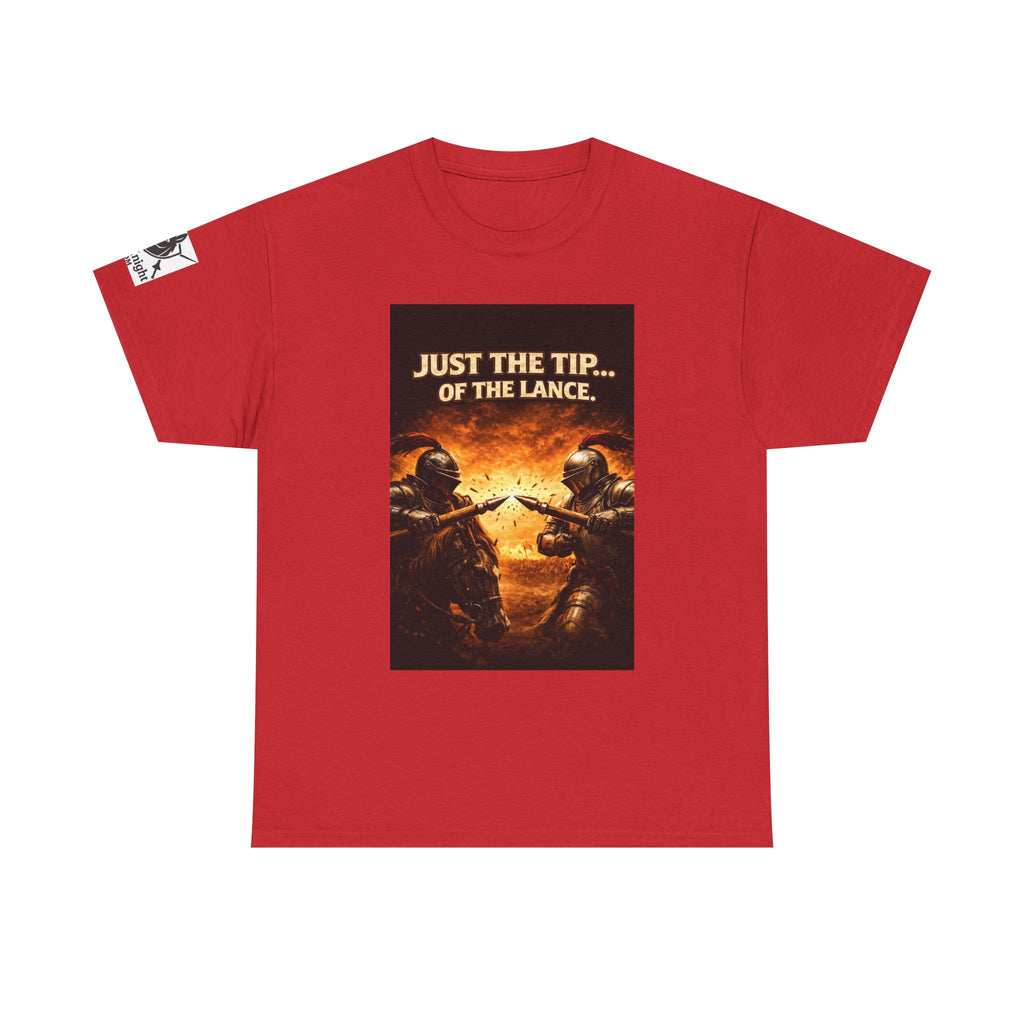T-Shirt — "Just the Tip...... of the Lance" Medieval Knight Graphic Tee