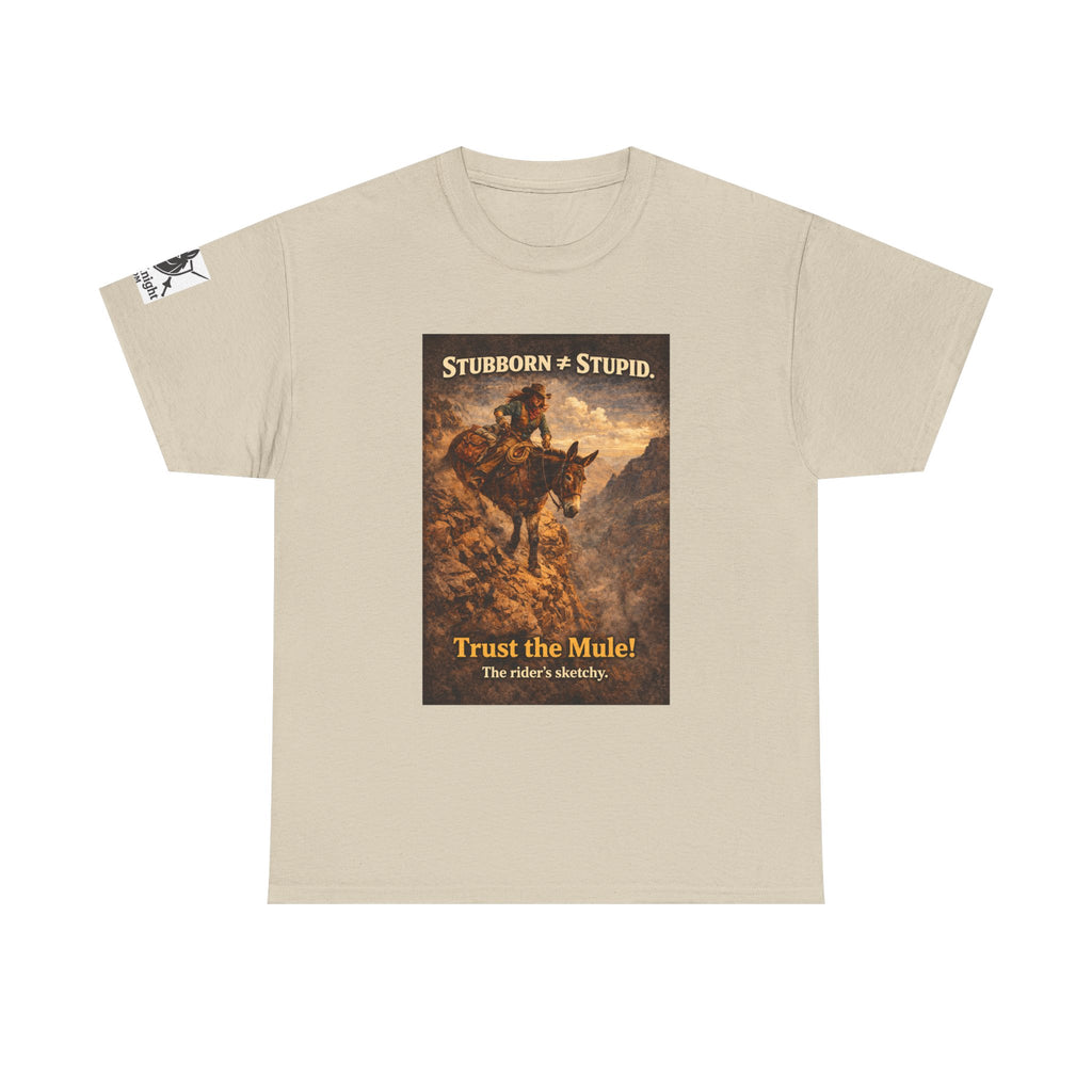 Mule Tee — "Stubborn not Stupid. Trust the Mule!" Vintage Western Humor T-Shirt