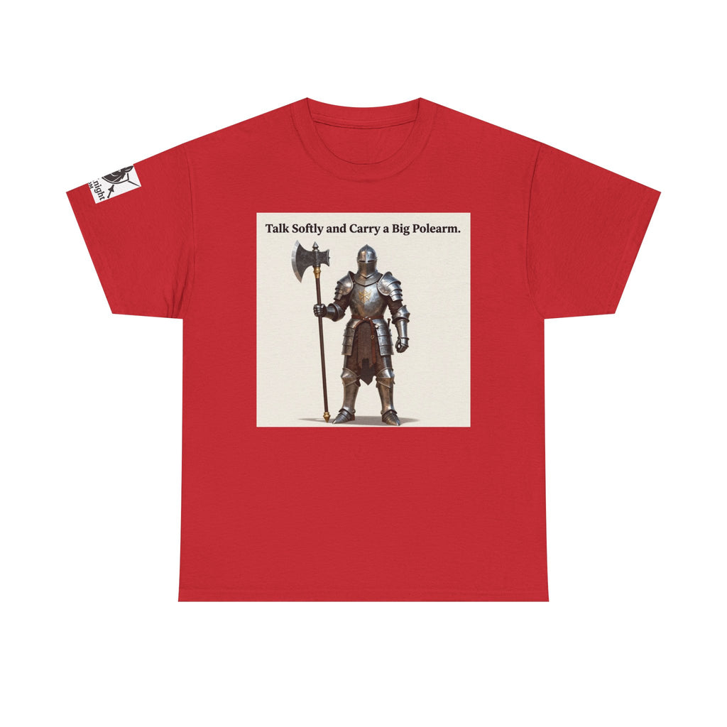 Talk Softly and Carry a Big Polearm T-Shirt — Medieval Knight Graphic Tee