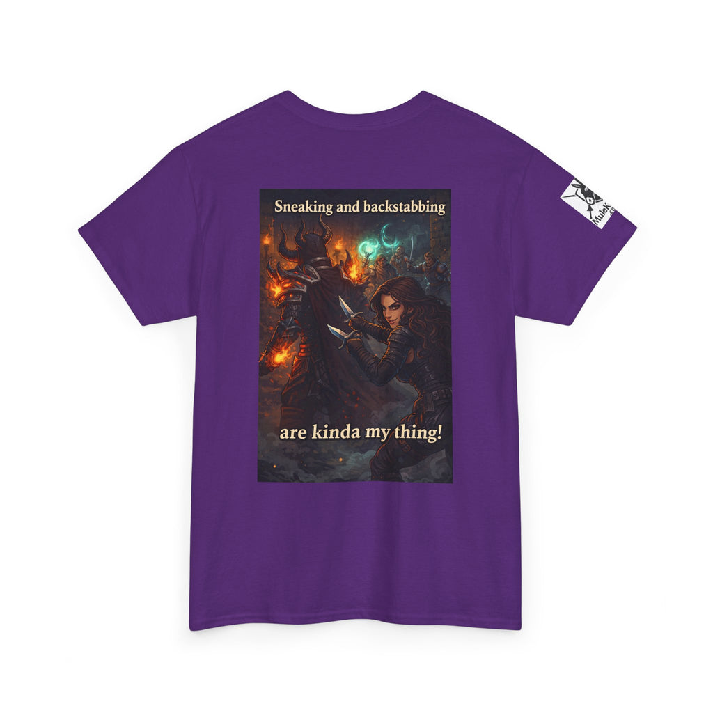 Gaming Tee— “Sneaking and backstabbing are kind of my thing!" funny tee