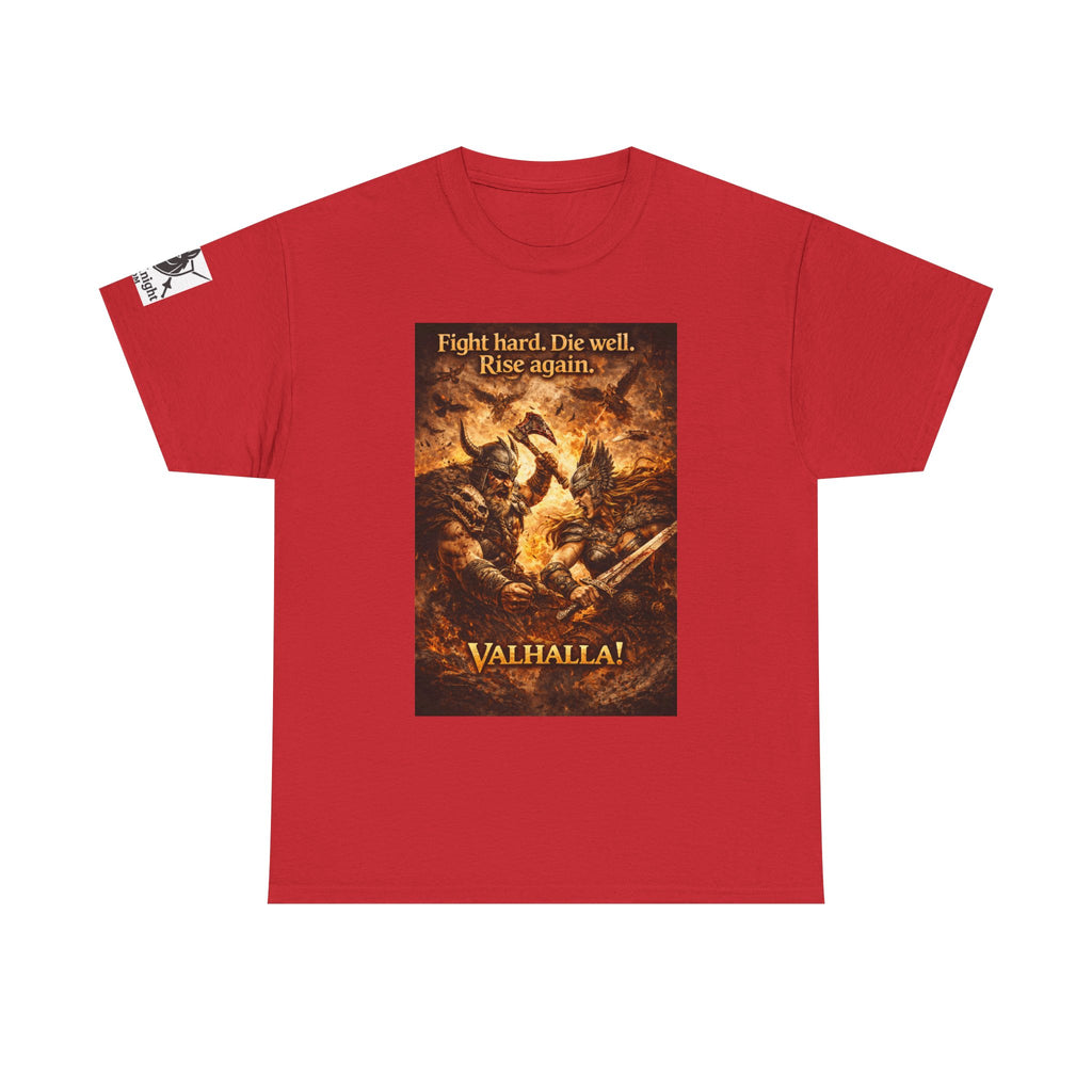Viking Valkyrie shirt -Fight hard. Die Hard. Rise Again. Valhalla! — viking Tee