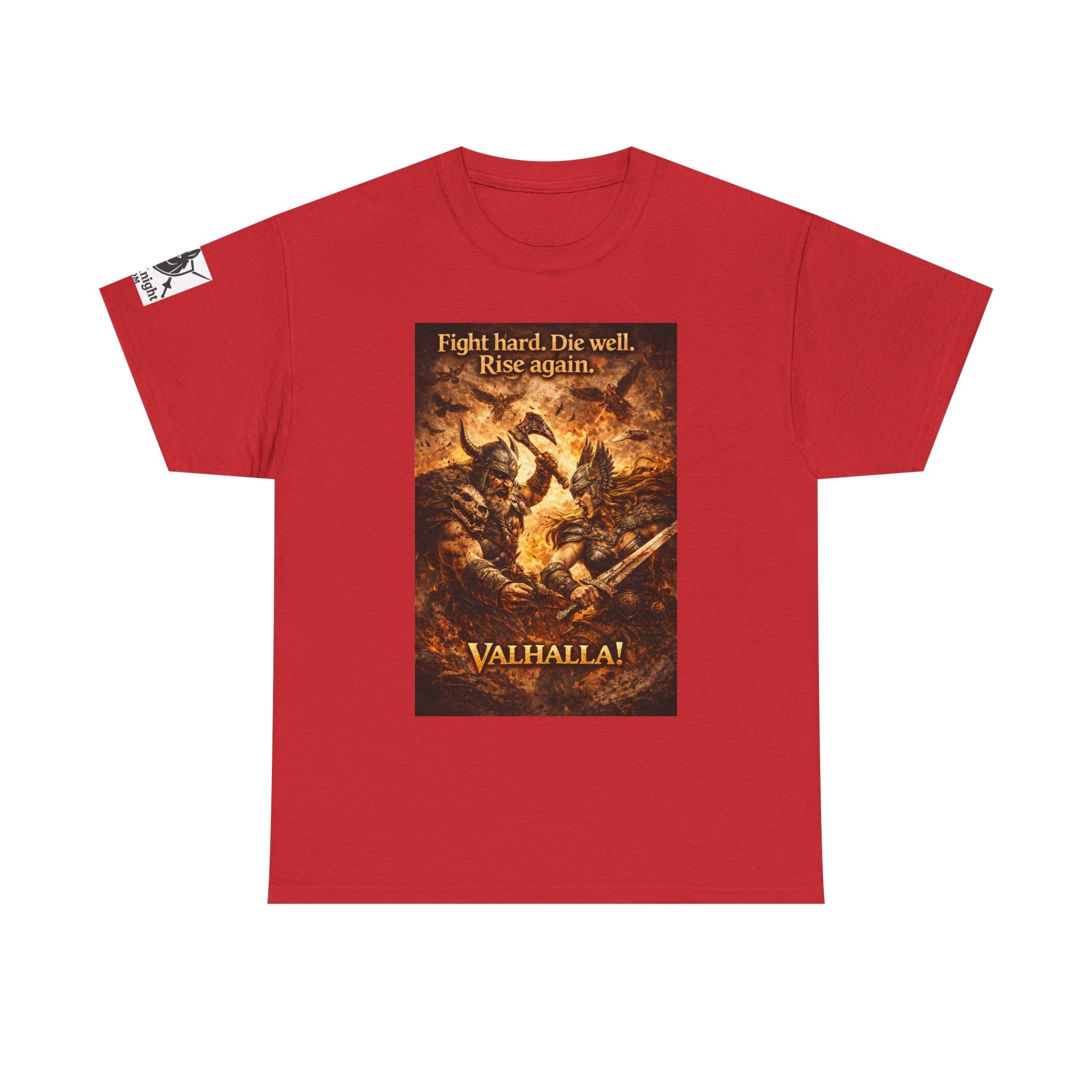 Viking Valkyrie shirt -Fight hard. Die Hard. Rise Again. Valhalla! — viking Tee