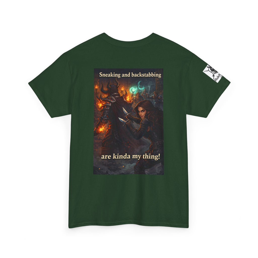 Gaming Tee— “Sneaking and backstabbing are kind of my thing!" funny tee