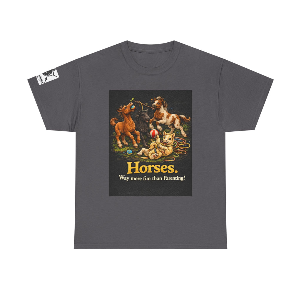 Horse lover shirt.  Horses.  Way more fun than Parenting! Teeshirt funny