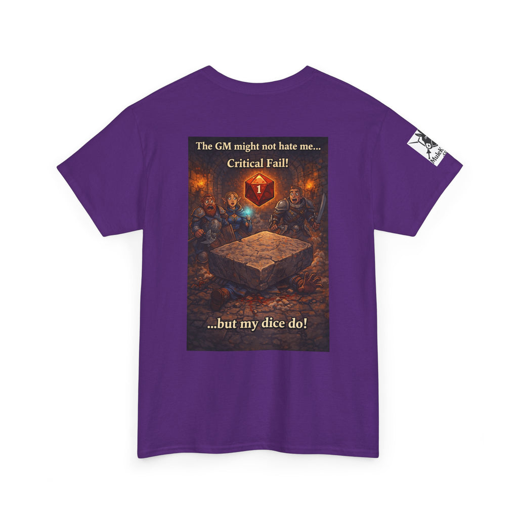 Gaming Tee— “The GM might not hate me.  But my dice do!"  funny tee