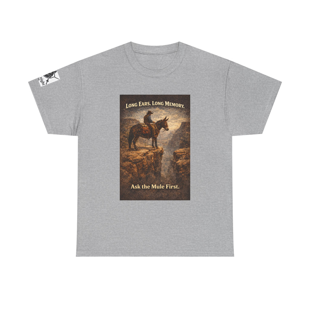 Long Ears, Long Memory Tee — "Ask the Mule First" Western Graphic T-Shirt