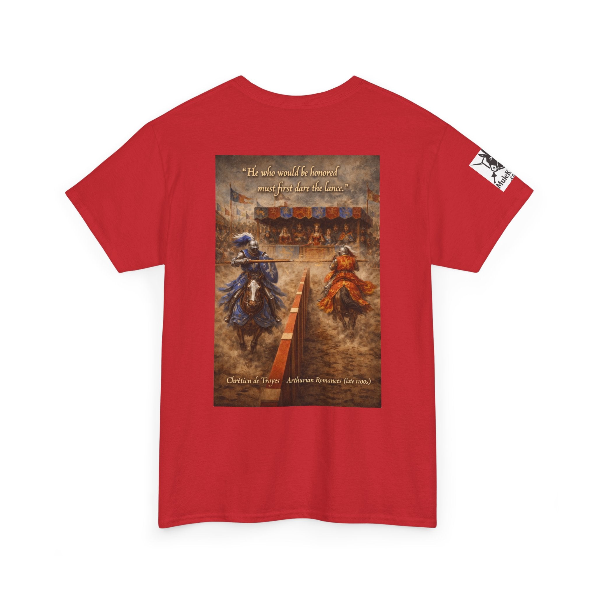 Jousting T-Shirt — “He who would be honored must first dare the lance. Chrétien de Troyes – Arthurian Romances (late 1100s)"