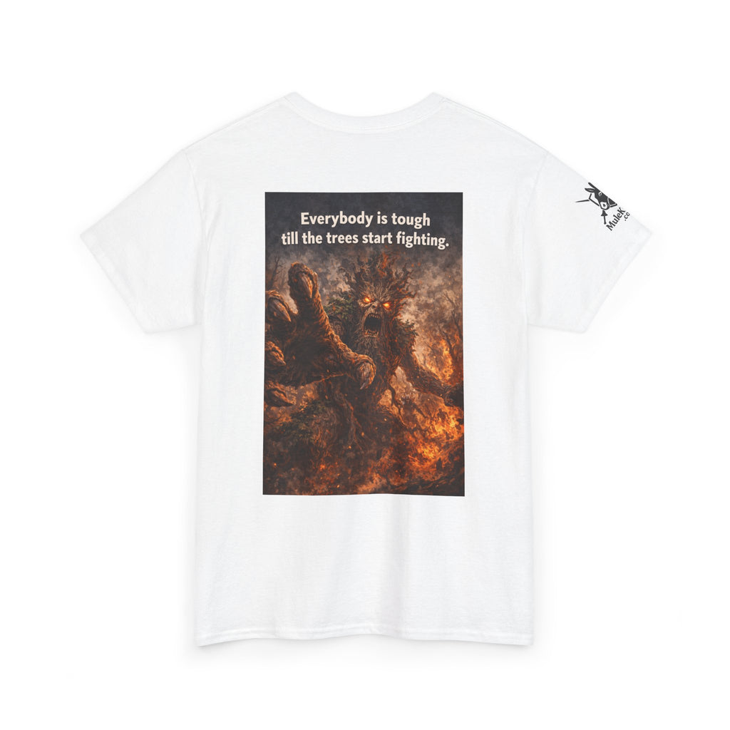 Gaming Tee— “Everybody is tough till the trees start fighting." Funny tee