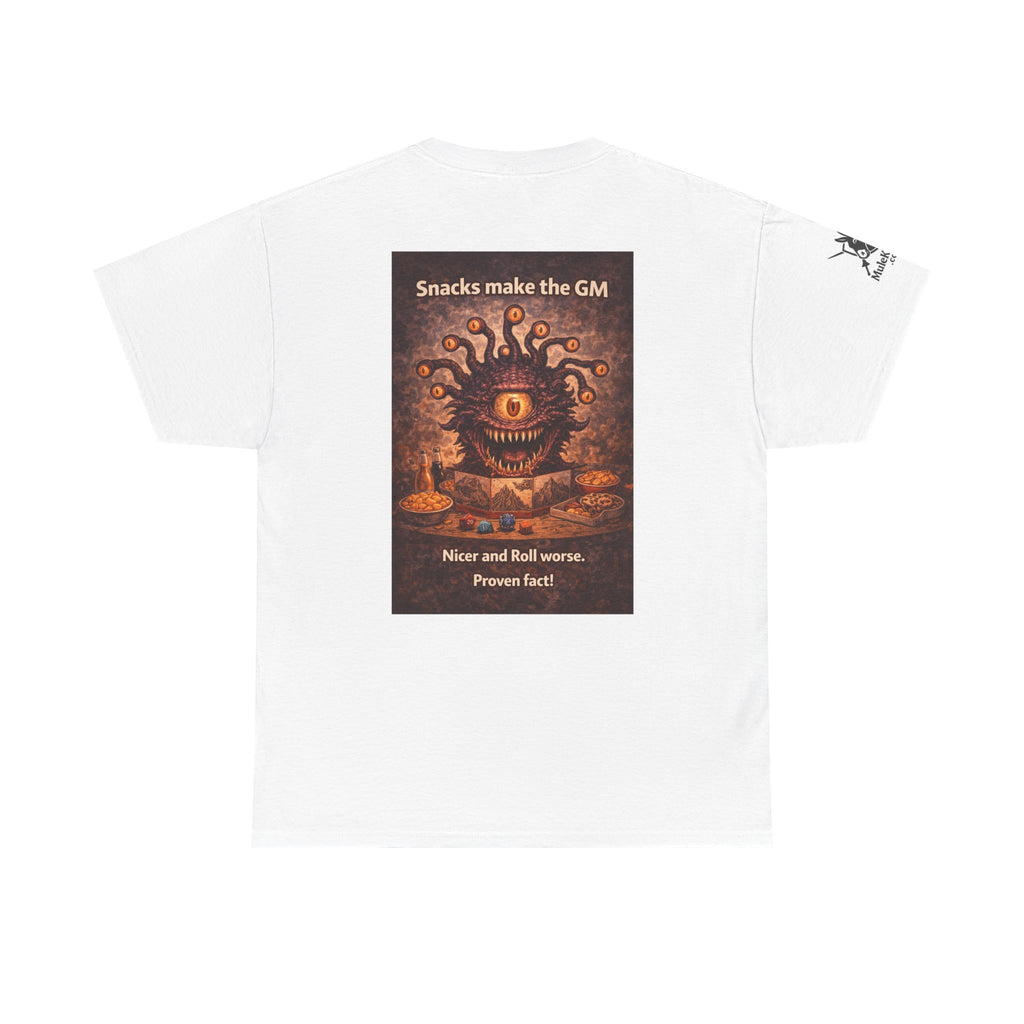 Gaming Tee— “Snacks make the GM nicer and roll worse! Proven Fact!"funny tee