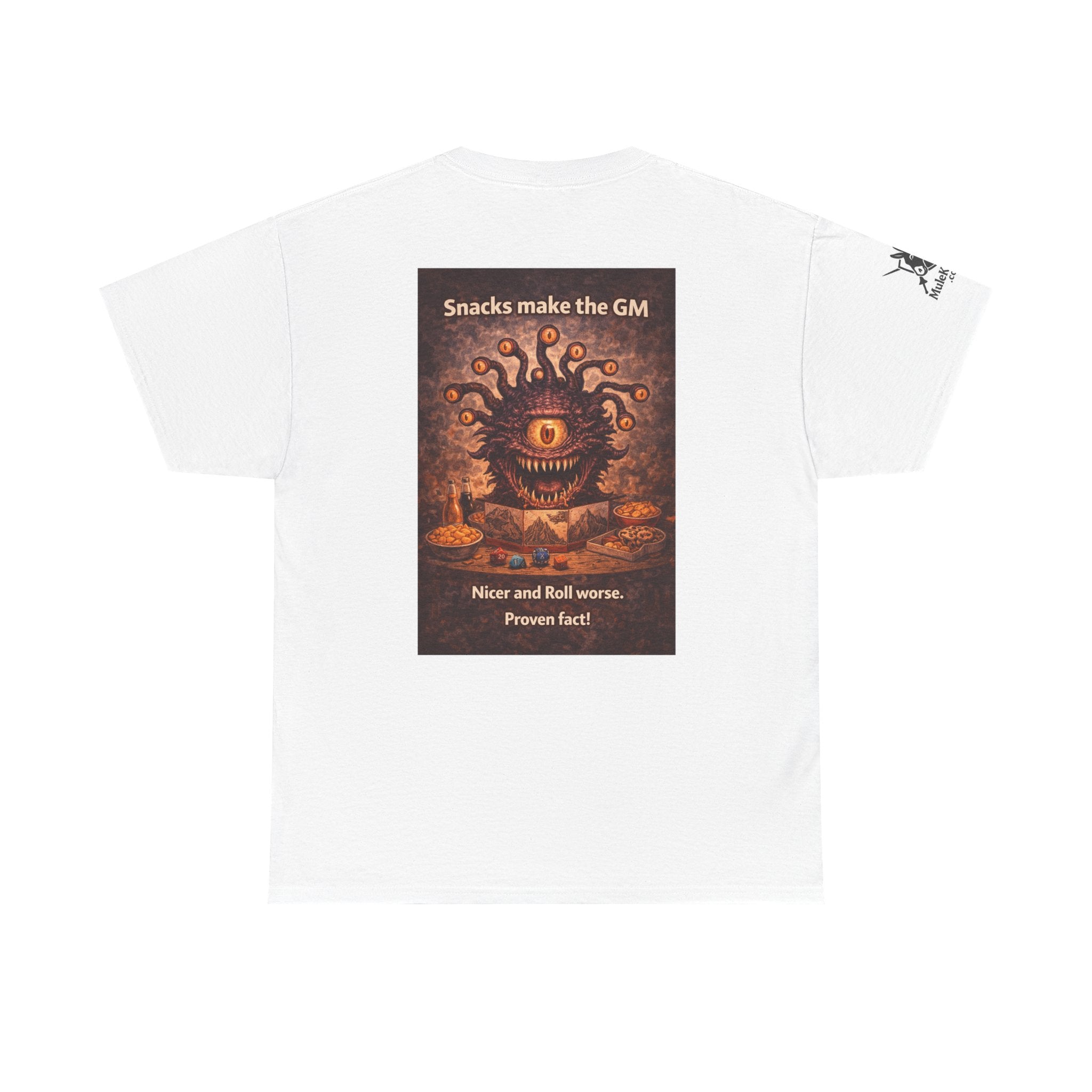 Gaming Tee— “Snacks make the GM nicer and roll worse! Proven Fact!"funny tee