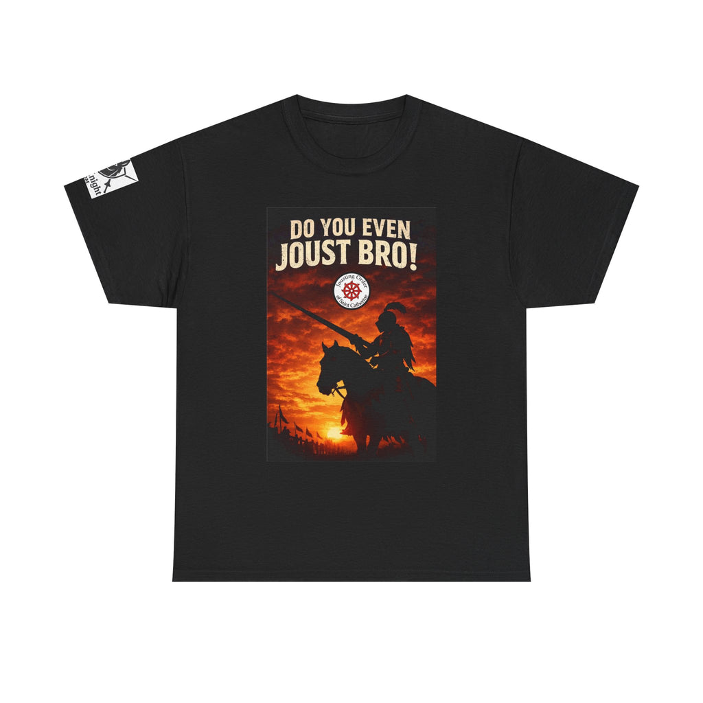 Do You Even Joust Bro? Jousting Order of Saint Catherine -Knight Jousting Graphic Tee
