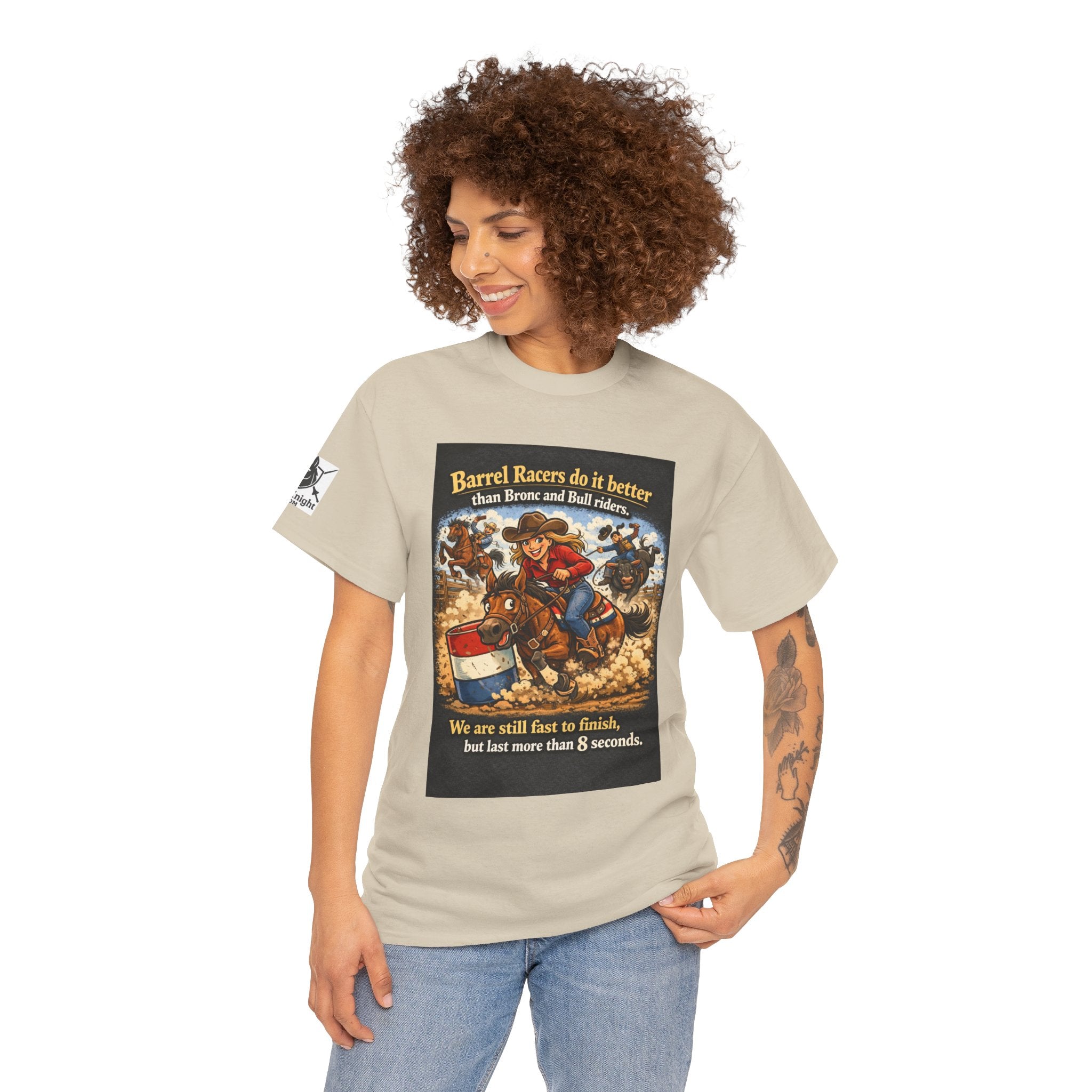 Barrel Racers T-Shirt - Funny Rodeo Barrel Racing Tee ("We are still fast to finish, but last more than 8 seconds")