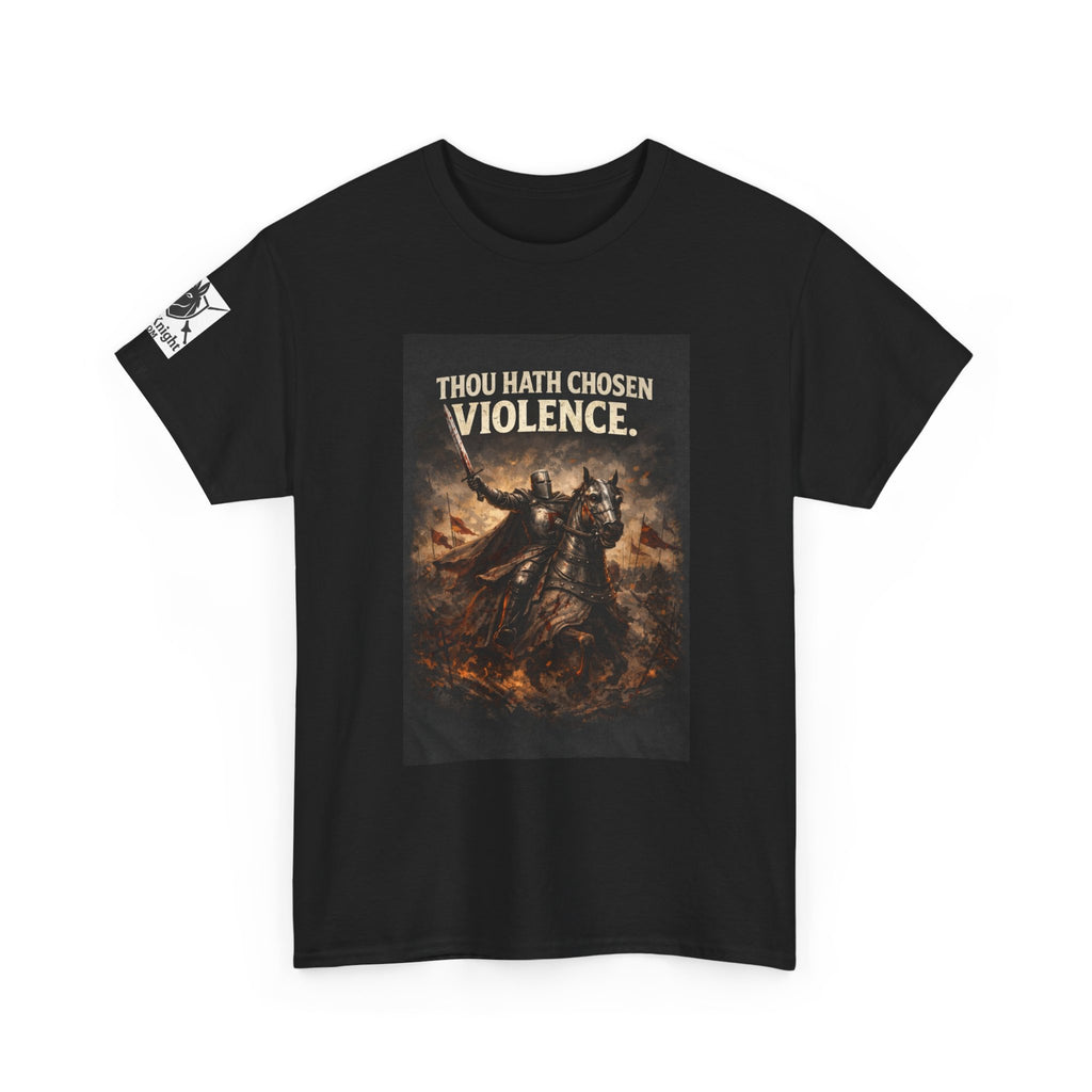 Thou Hath Chosen Violence T-Shirt — Dark Fantasy Warrior Graphic Tee