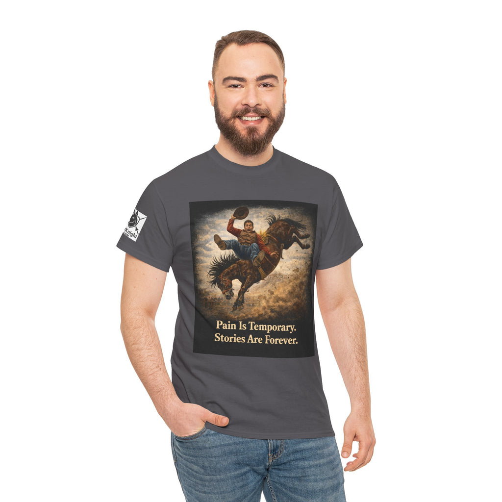 Rodeo Bucking Bronco T‑Shirt — "Pain Is Temporary. Stories Are Forever."