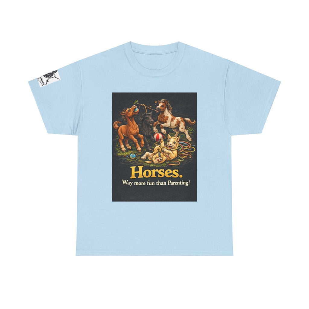 Horse lover shirt.  Horses.  Way more fun than Parenting! Teeshirt funny
