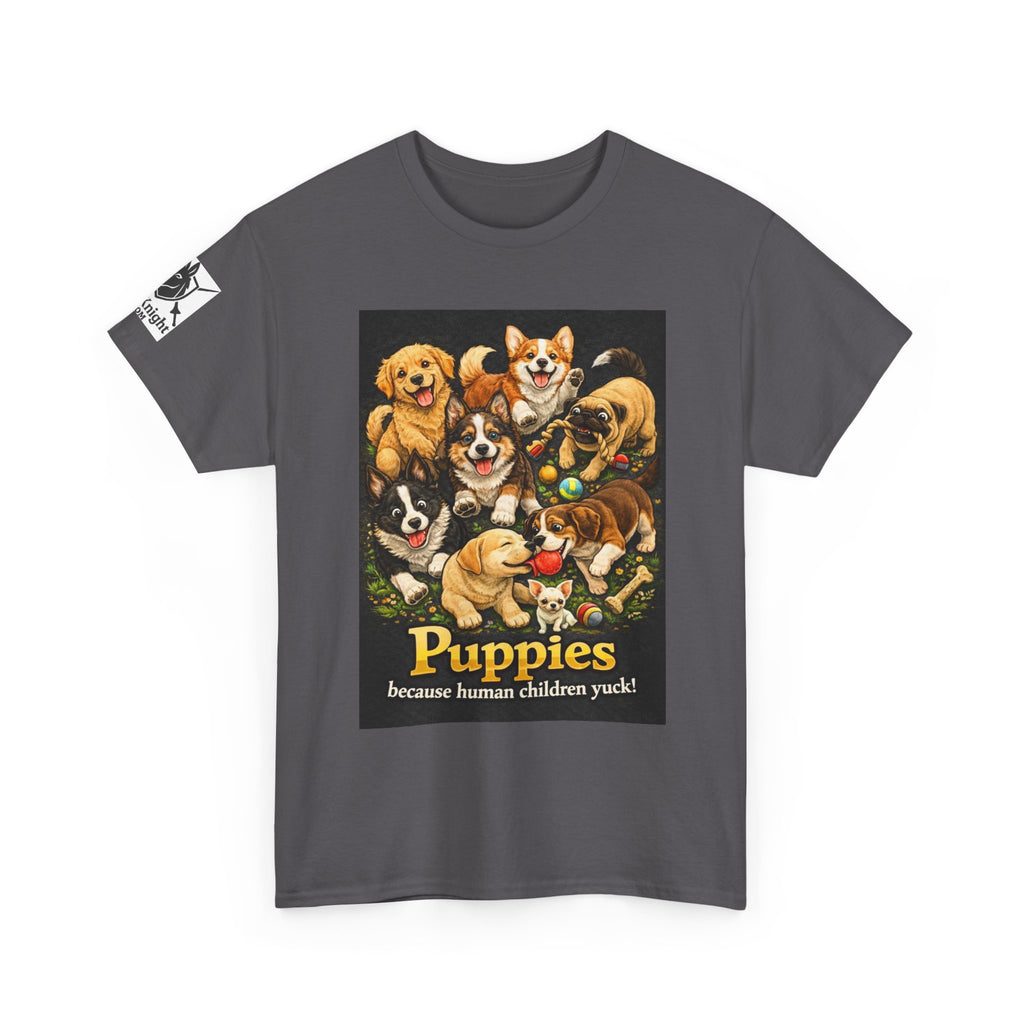 Puppies becouse Human Children Yuck!  Teeshirt.  Dog lover funny