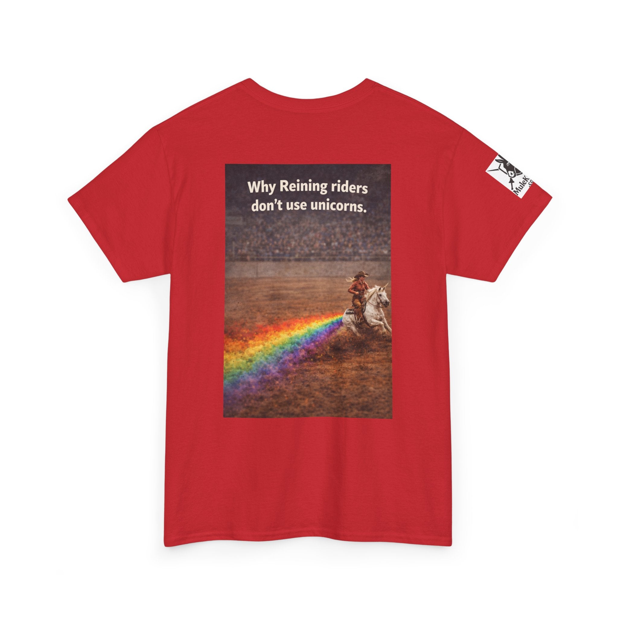 Rodeo  Reining Tee— “Why reining riders dont ride unicorns." -Funny tee