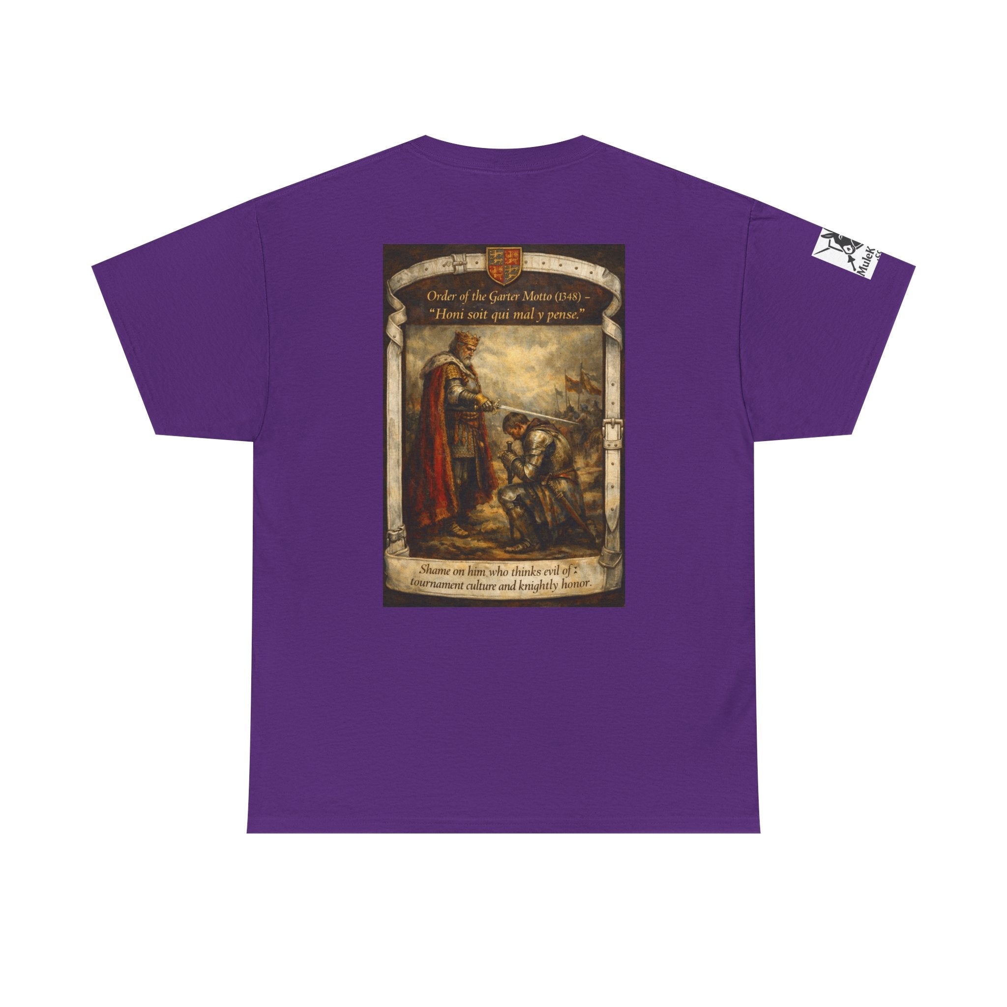 Knighting T-Shirt — "Order of the Garter Motto (1348) -“Honi soit qui mal y pense. -Shame on him who thinks evil of tournament culture and knightly honor."