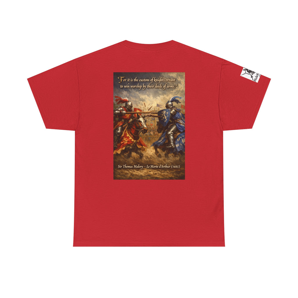 Jousting T-Shirt — “For it is the custom of knights errant to win worship by their deeds of arms. Sir Thomas Malory – Le Morte d’Arthur (1485)"