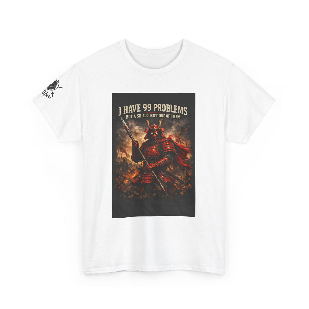 Samurai Warrior Graphic Tee — "I Have 99 Problems But A Shield Isn't One"
