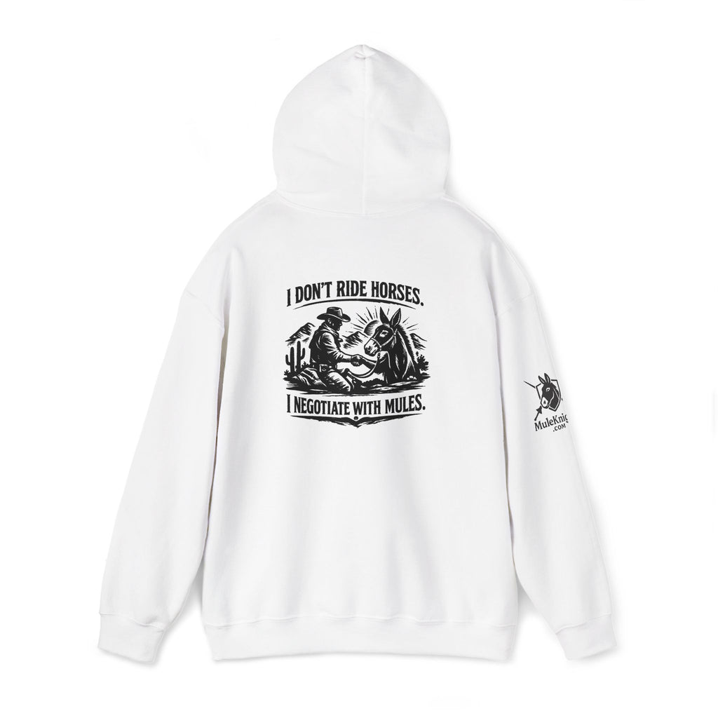 Horse Negotiator Hoodie — "I Don't Ride Horses, I Negotiate with Mules" Graphic Hoodie