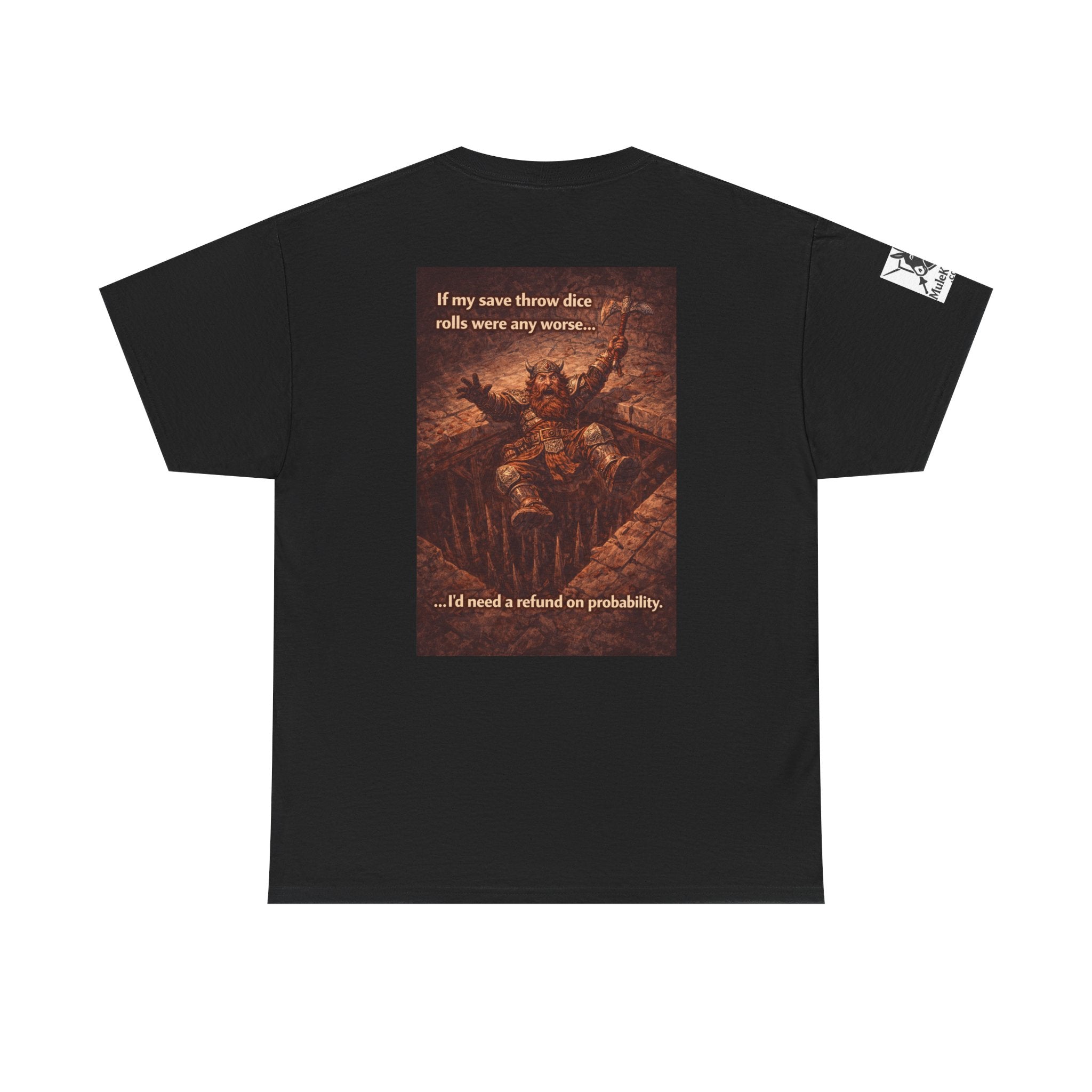 Gaming Tee— “If my save throw dice rolls were any worse I would need a refund on probability!" funny tee