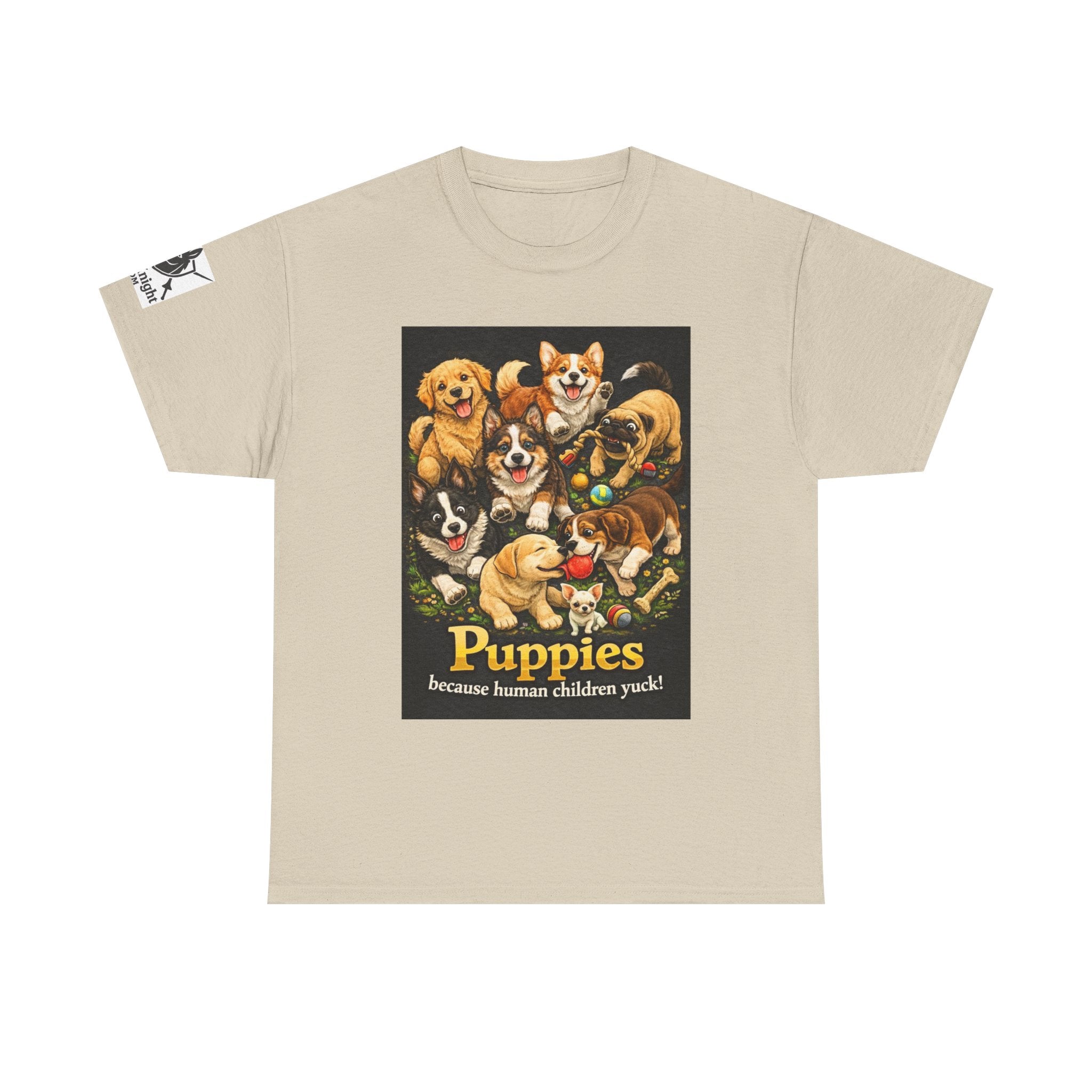 Puppies becouse Human Children Yuck!  Teeshirt.  Dog lover funny
