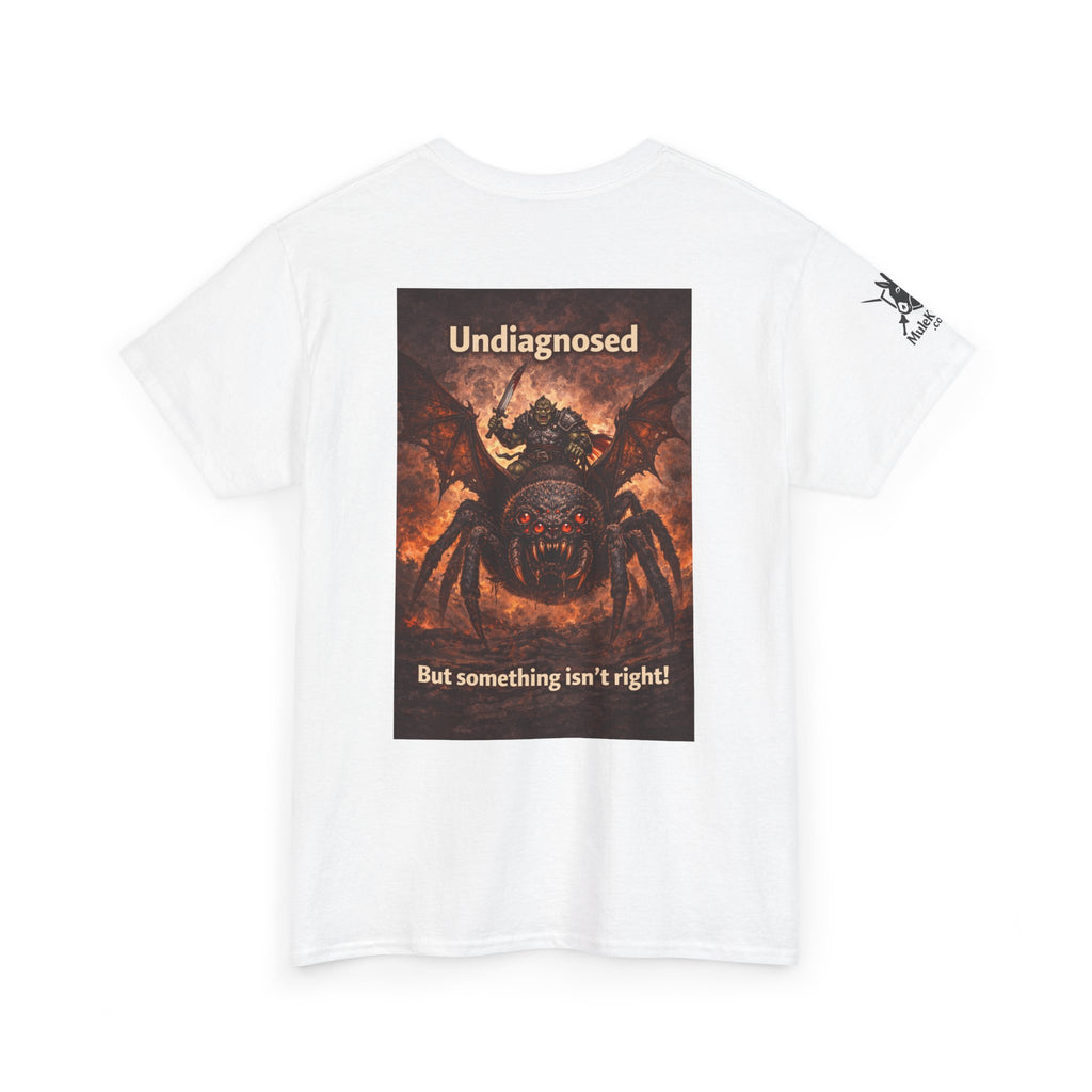 Gaming Tee— “Undiagnosed. But something isn't right!"  Orc riding a flying spider mount funny tee