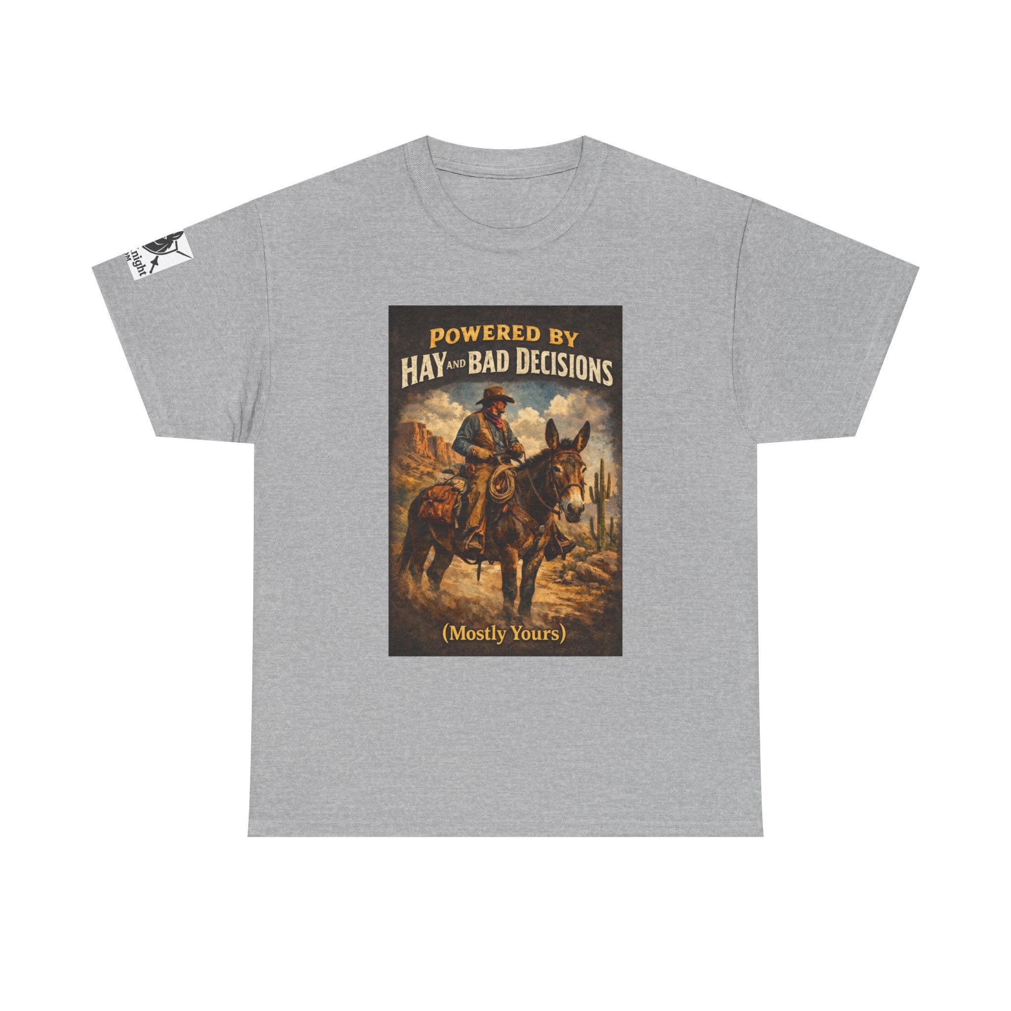 Cowboy Humor T-Shirt — "Powered by Hay & Bad Decisions (Mostly Yours)"