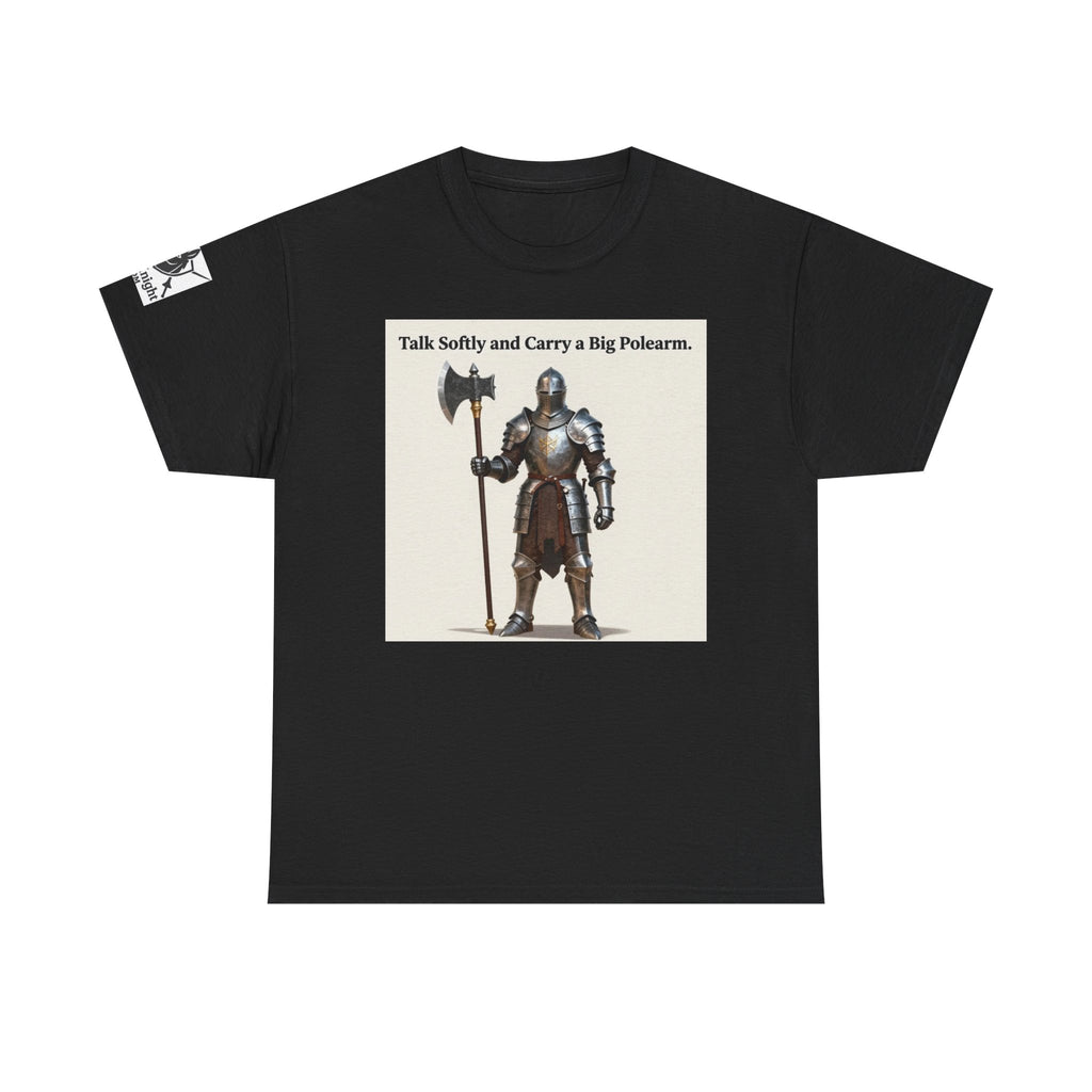 Talk Softly and Carry a Big Polearm T-Shirt — Medieval Knight Graphic Tee
