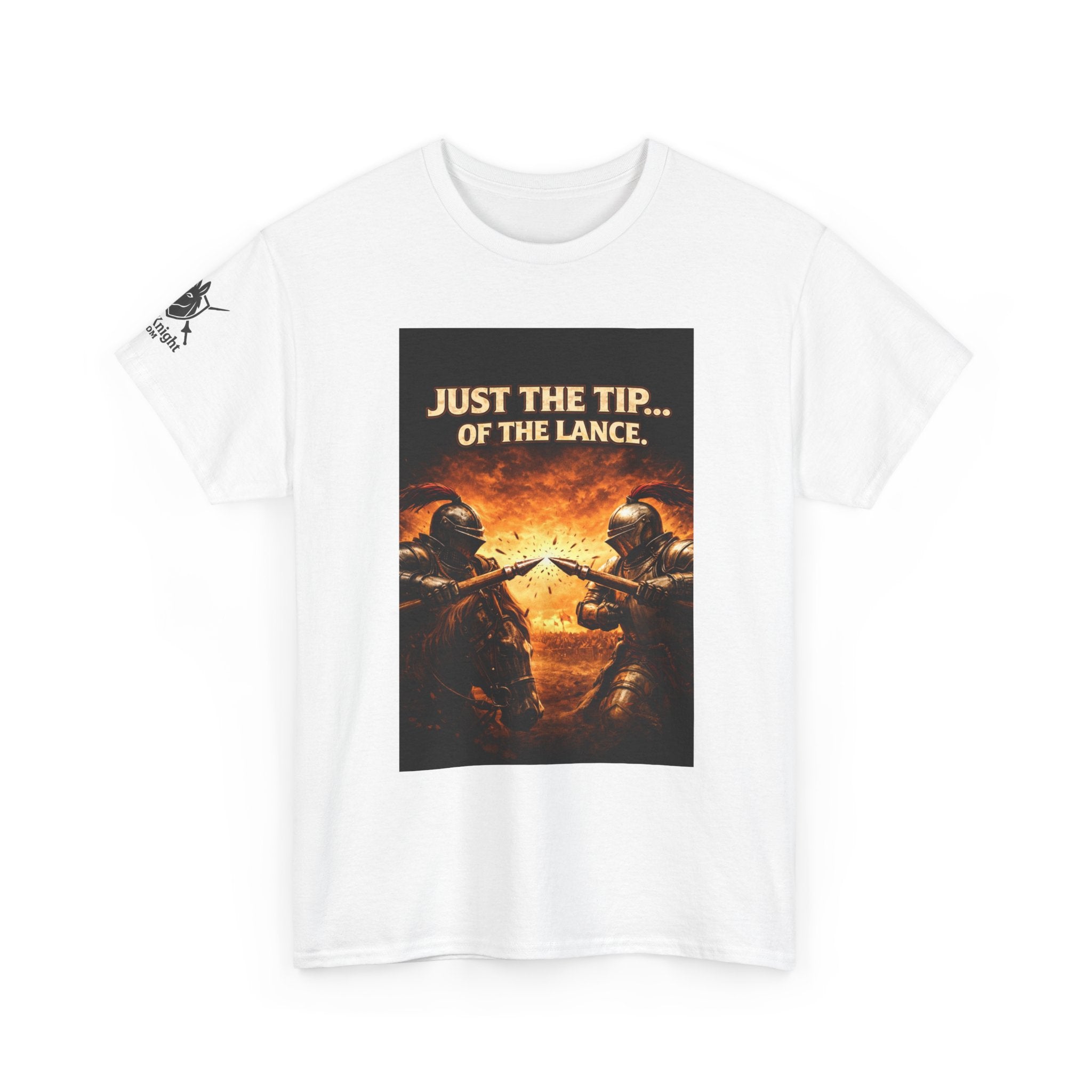 T-Shirt — "Just the Tip...... of the Lance" Medieval Knight Graphic Tee