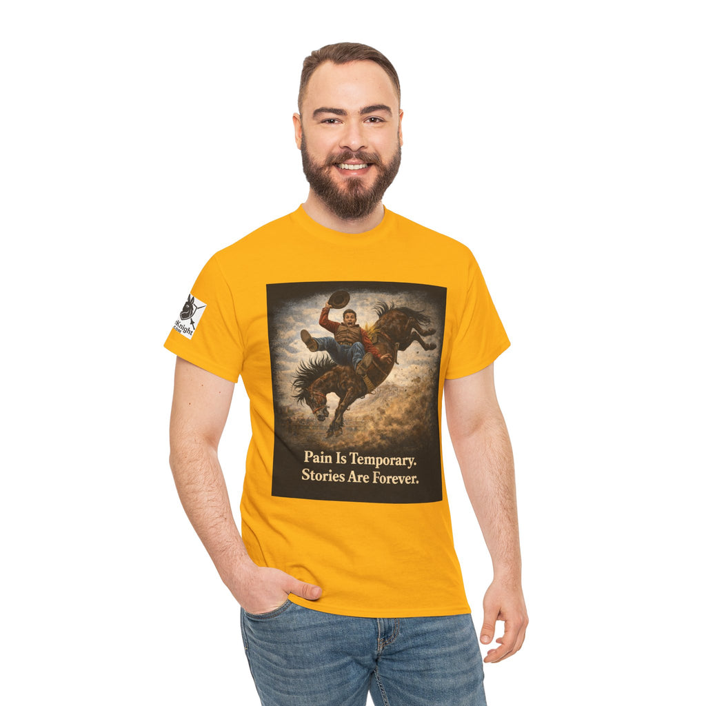 Rodeo Bucking Bronco T‑Shirt — "Pain Is Temporary. Stories Are Forever."