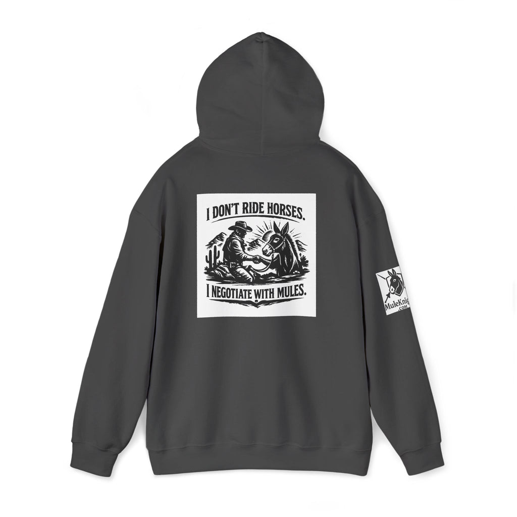 Horse Negotiator Hoodie — "I Don't Ride Horses, I Negotiate with Mules" Graphic Hoodie