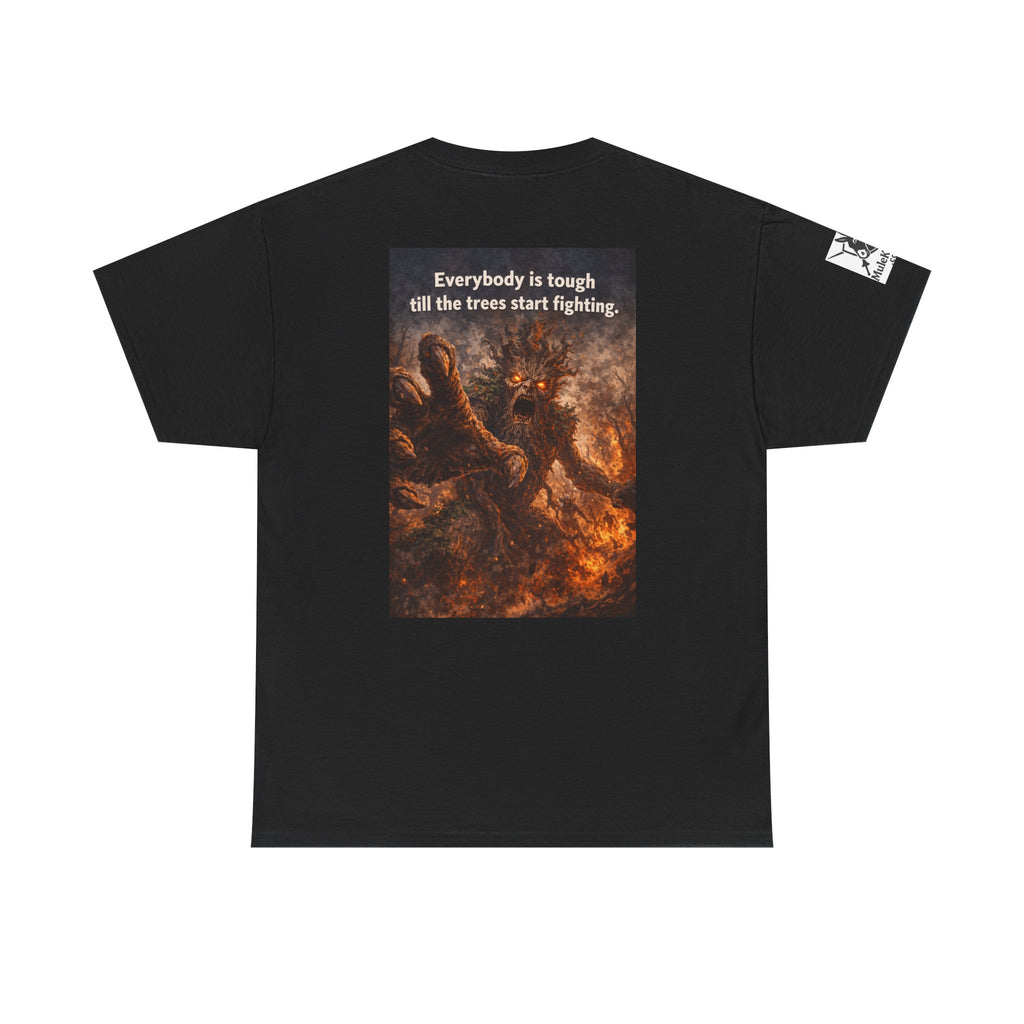 Gaming Tee— “Everybody is tough till the trees start fighting." Funny tee