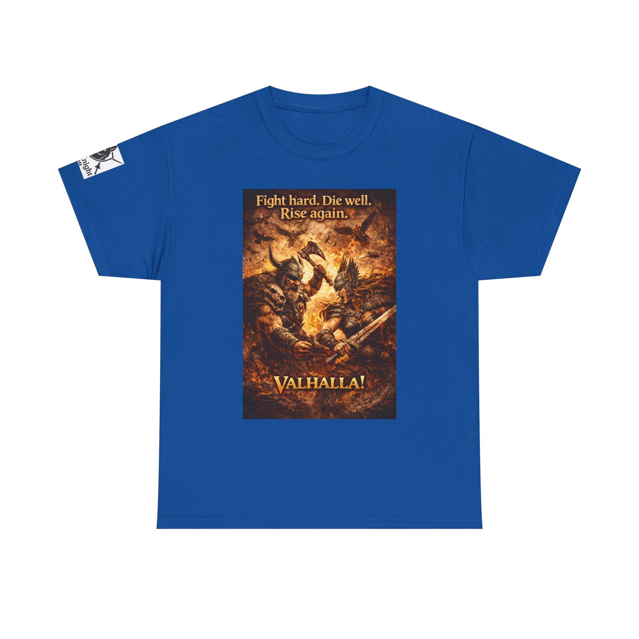 Viking Valkyrie shirt -Fight hard. Die Hard. Rise Again. Valhalla! — viking Tee
