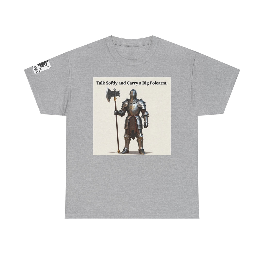 Talk Softly and Carry a Big Polearm T-Shirt — Medieval Knight Graphic Tee