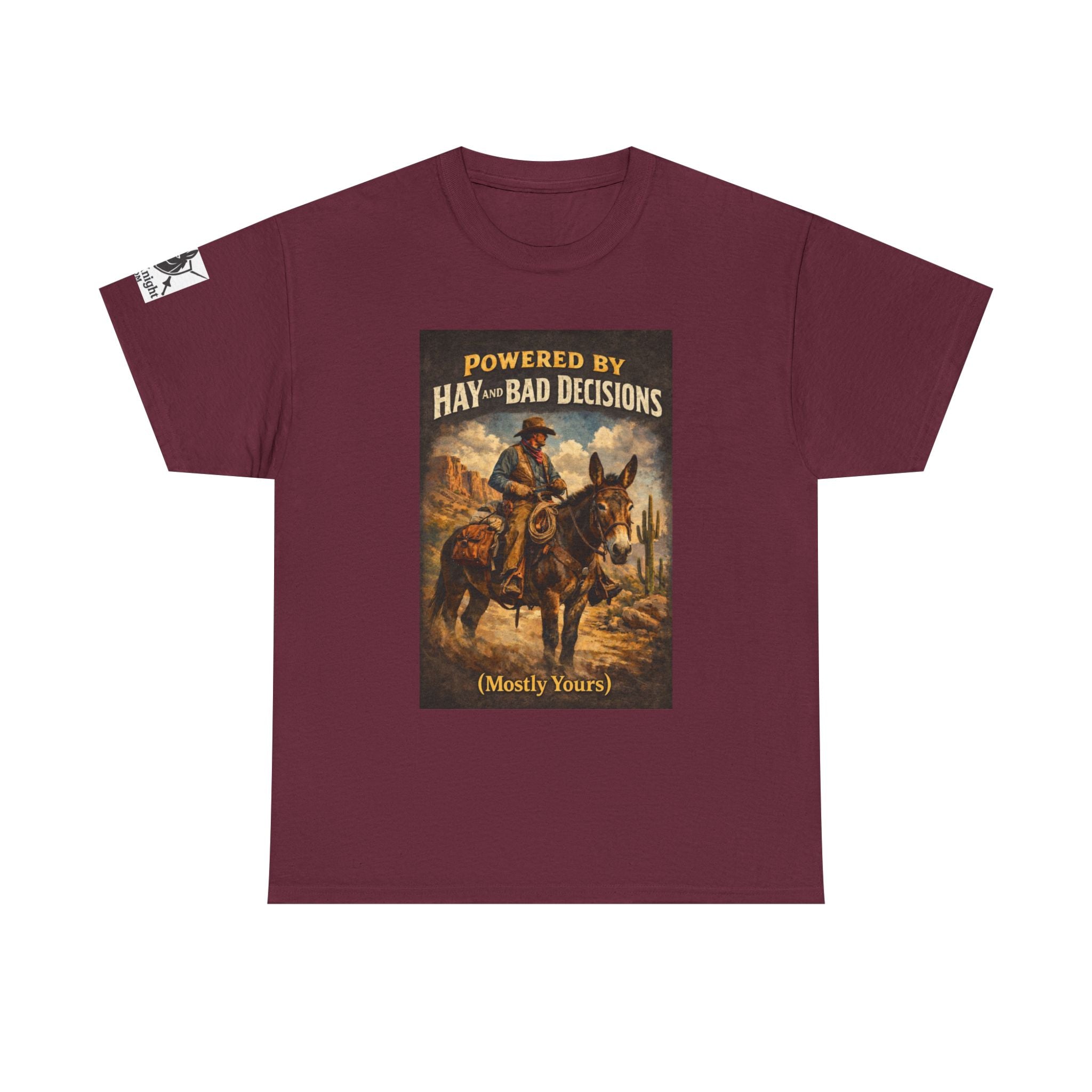 Cowboy Humor T-Shirt — "Powered by Hay & Bad Decisions (Mostly Yours)"