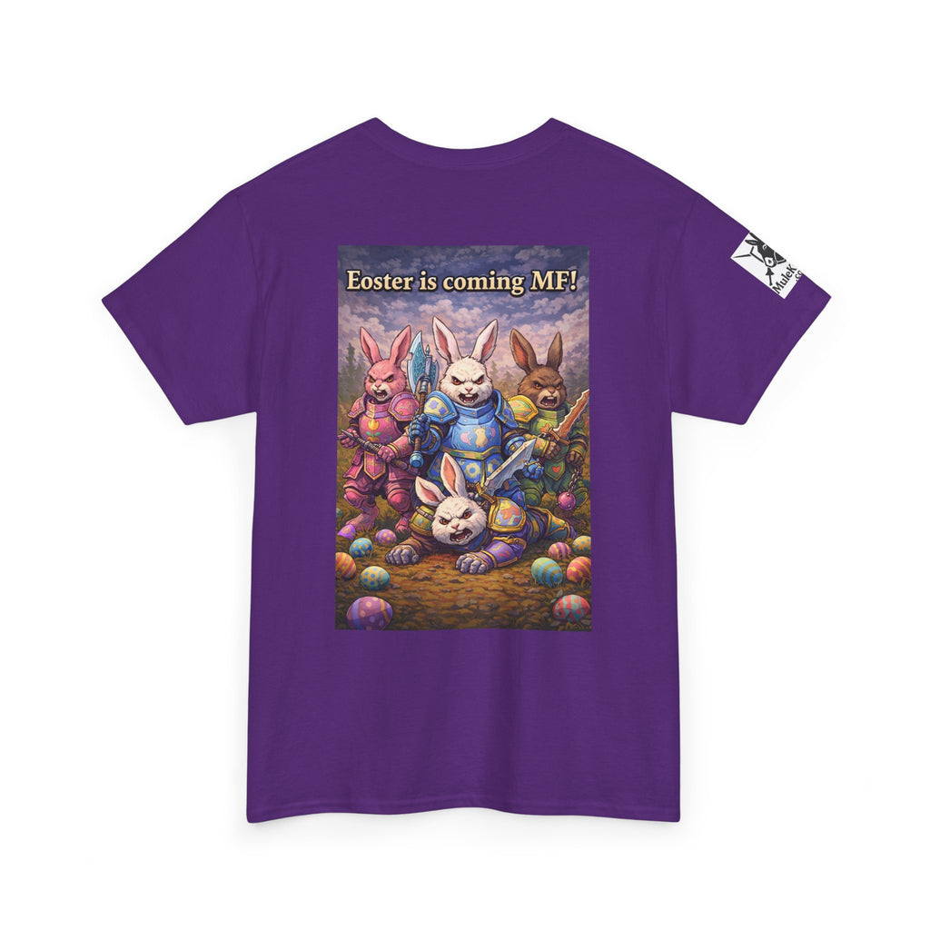 Gaming Tee— “Eoster is coming MF!" funny tee