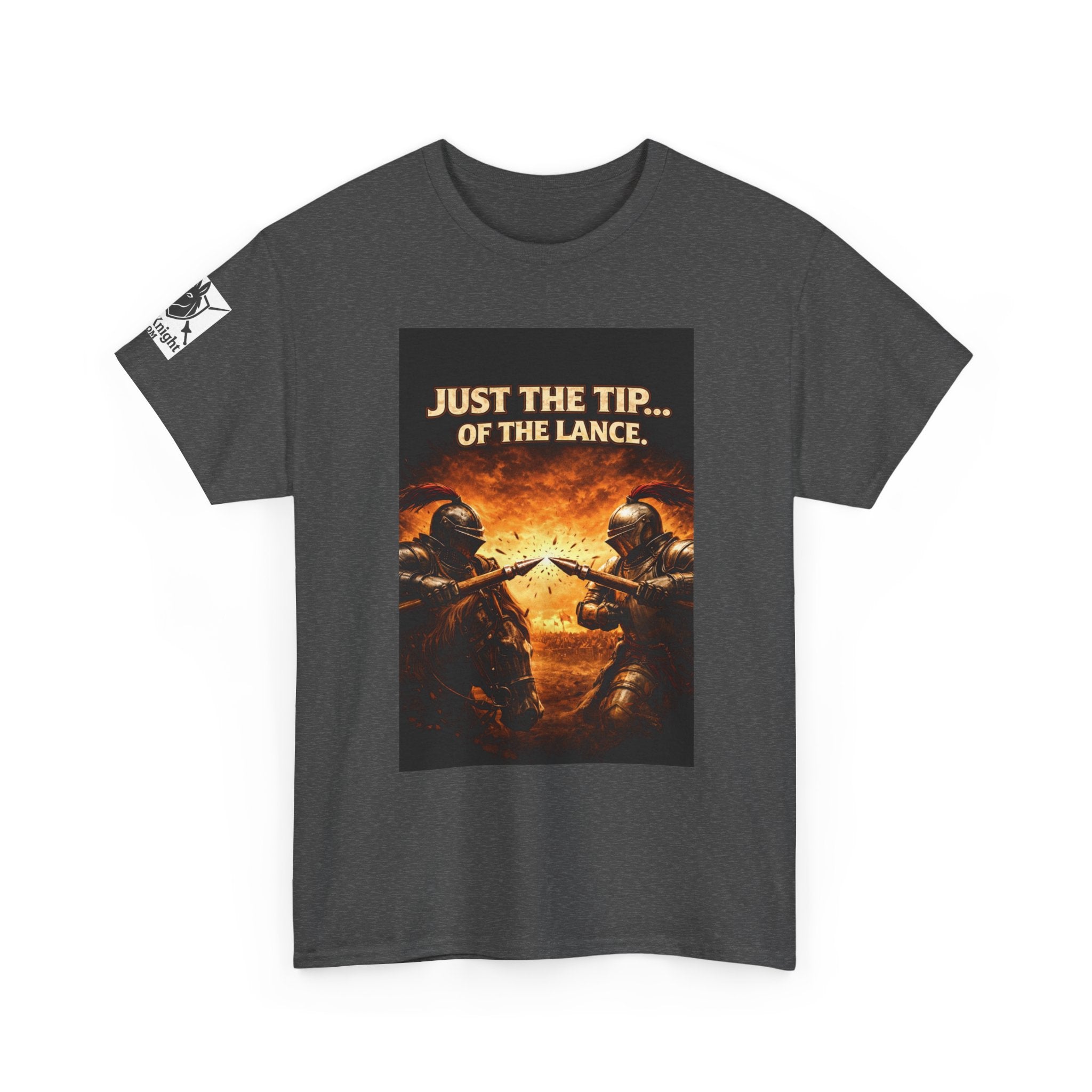 T-Shirt — "Just the Tip...... of the Lance" Medieval Knight Graphic Tee
