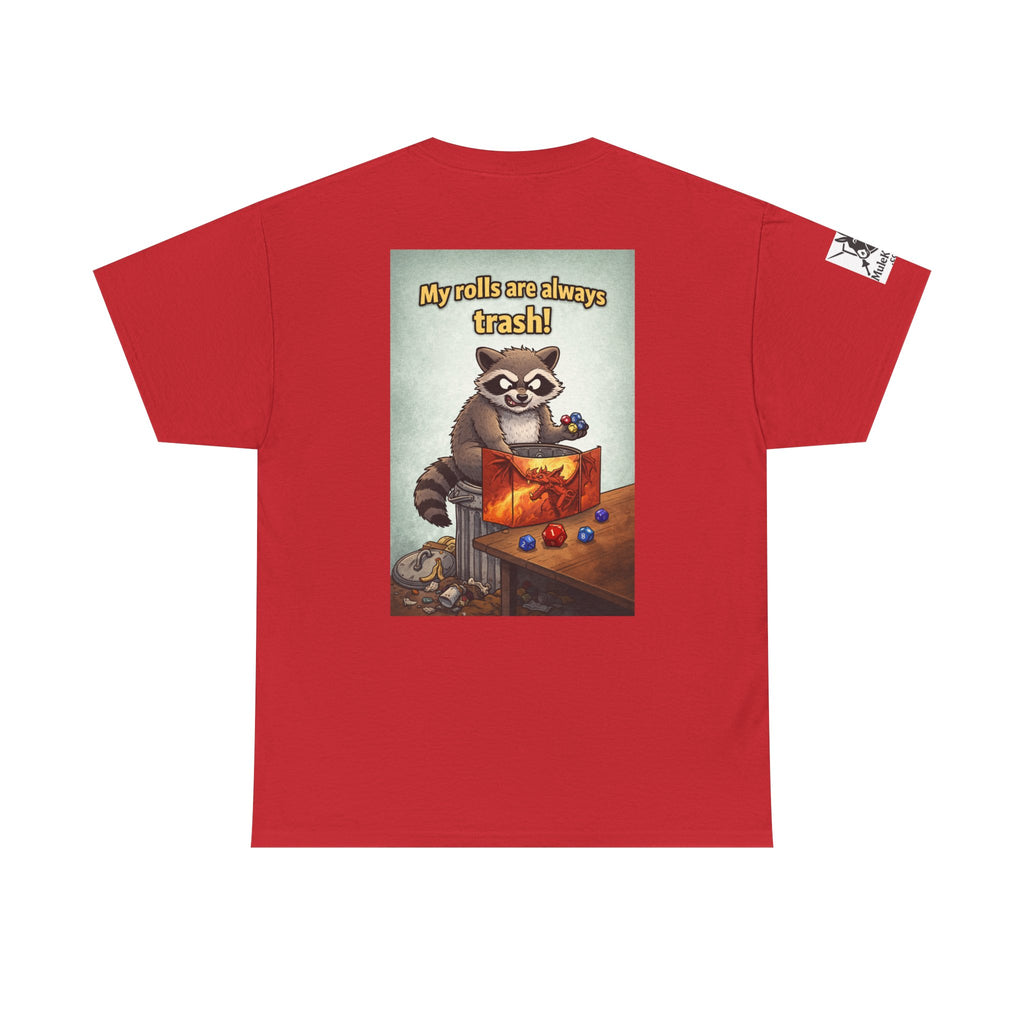 Gaming Tee— “My rolls are always trash!" Funny tee