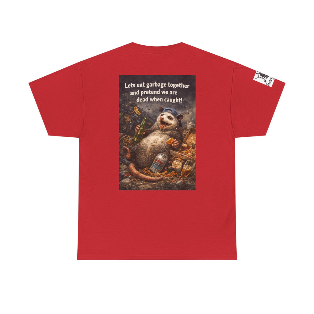 Gaming Tee— “Lets eat garbage togather. And pretend to be dead when caught."- Funny tee