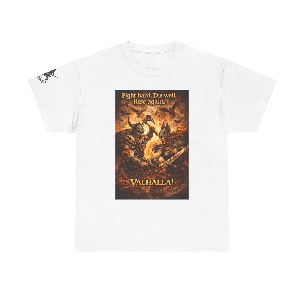 Viking Valkyrie shirt -Fight hard. Die Hard. Rise Again. Valhalla! — viking Tee