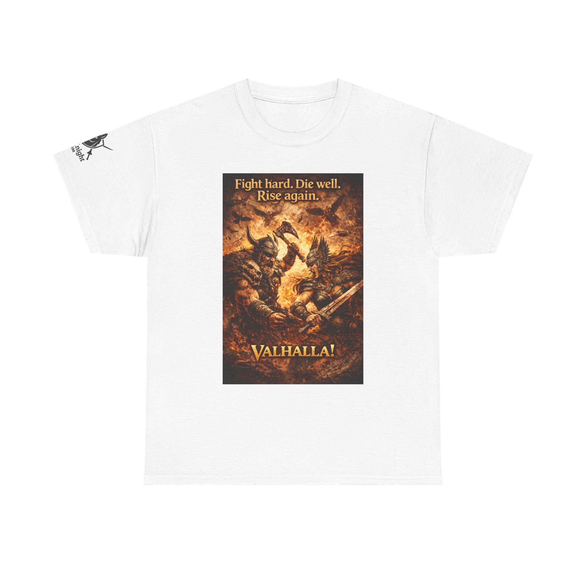 Viking Valkyrie shirt -Fight hard. Die Hard. Rise Again. Valhalla! — viking Tee