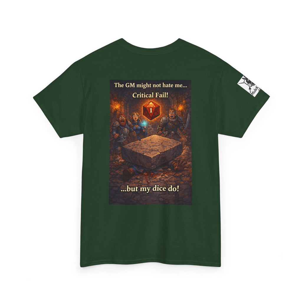 Gaming Tee— “The GM might not hate me.  But my dice do!"  funny tee