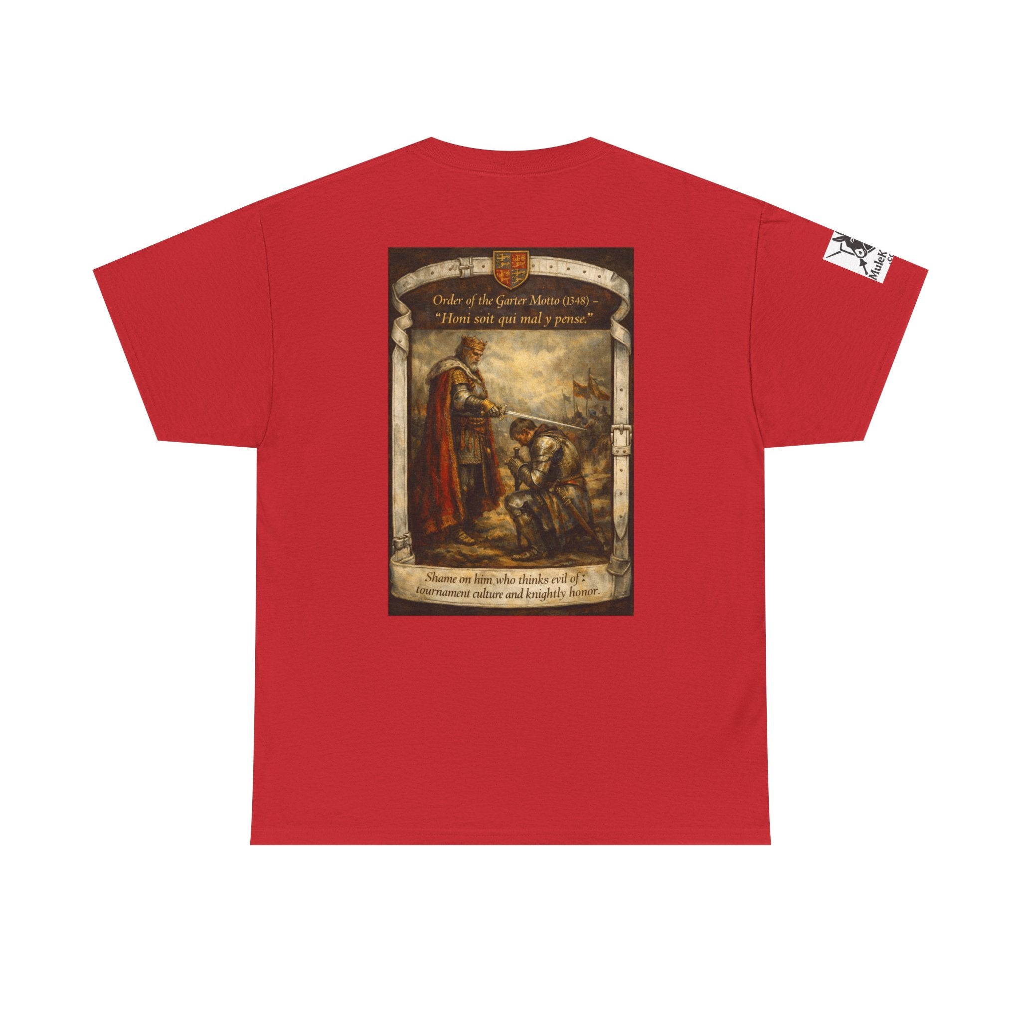 Knighting T-Shirt — "Order of the Garter Motto (1348) -“Honi soit qui mal y pense. -Shame on him who thinks evil of tournament culture and knightly honor."