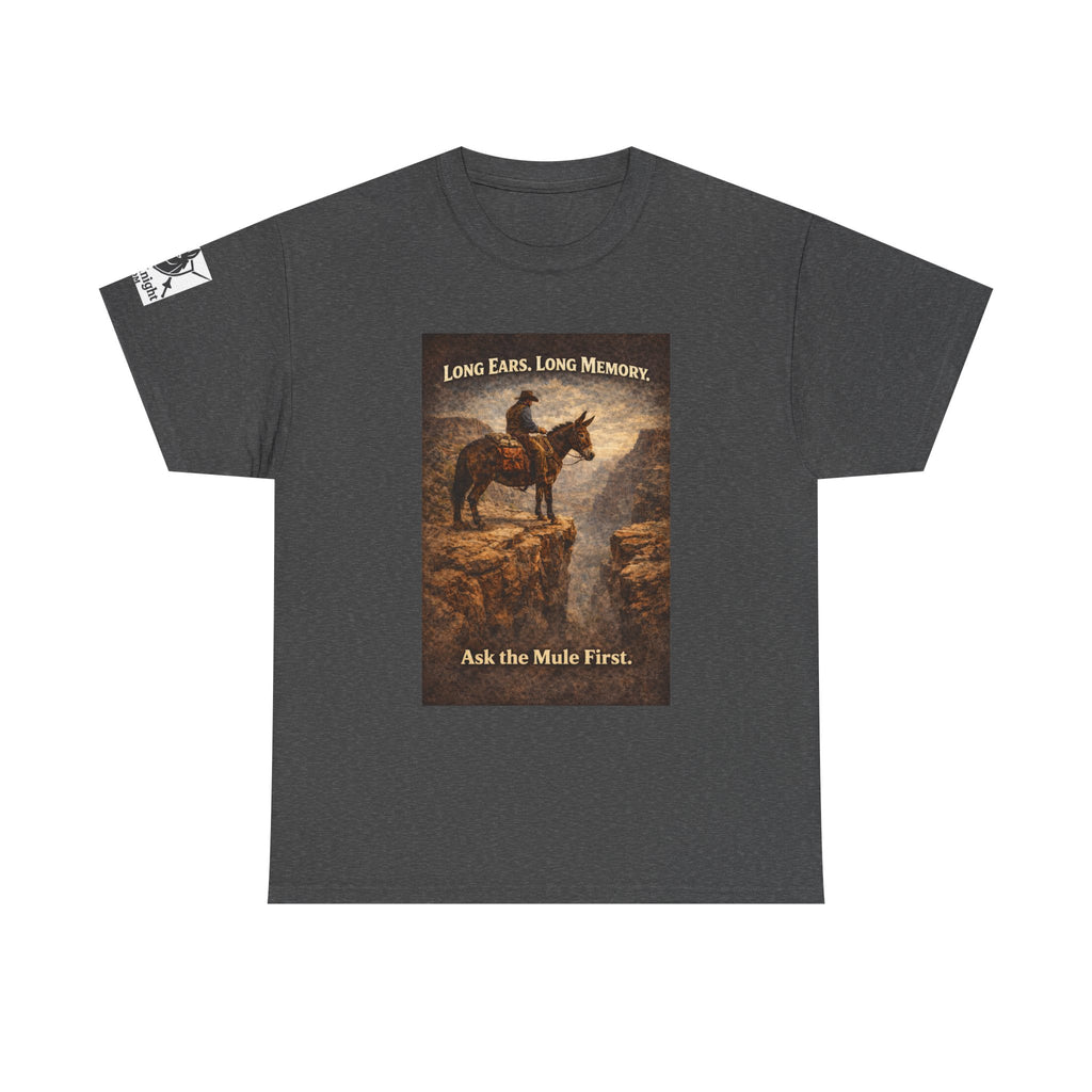 Long Ears, Long Memory Tee — "Ask the Mule First" Western Graphic T-Shirt