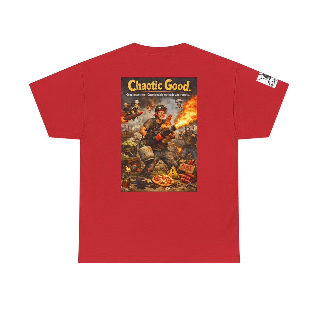 Gaming Tee— “Chaotic Good.  Good inentions, Questionable methods and results." Funny tee