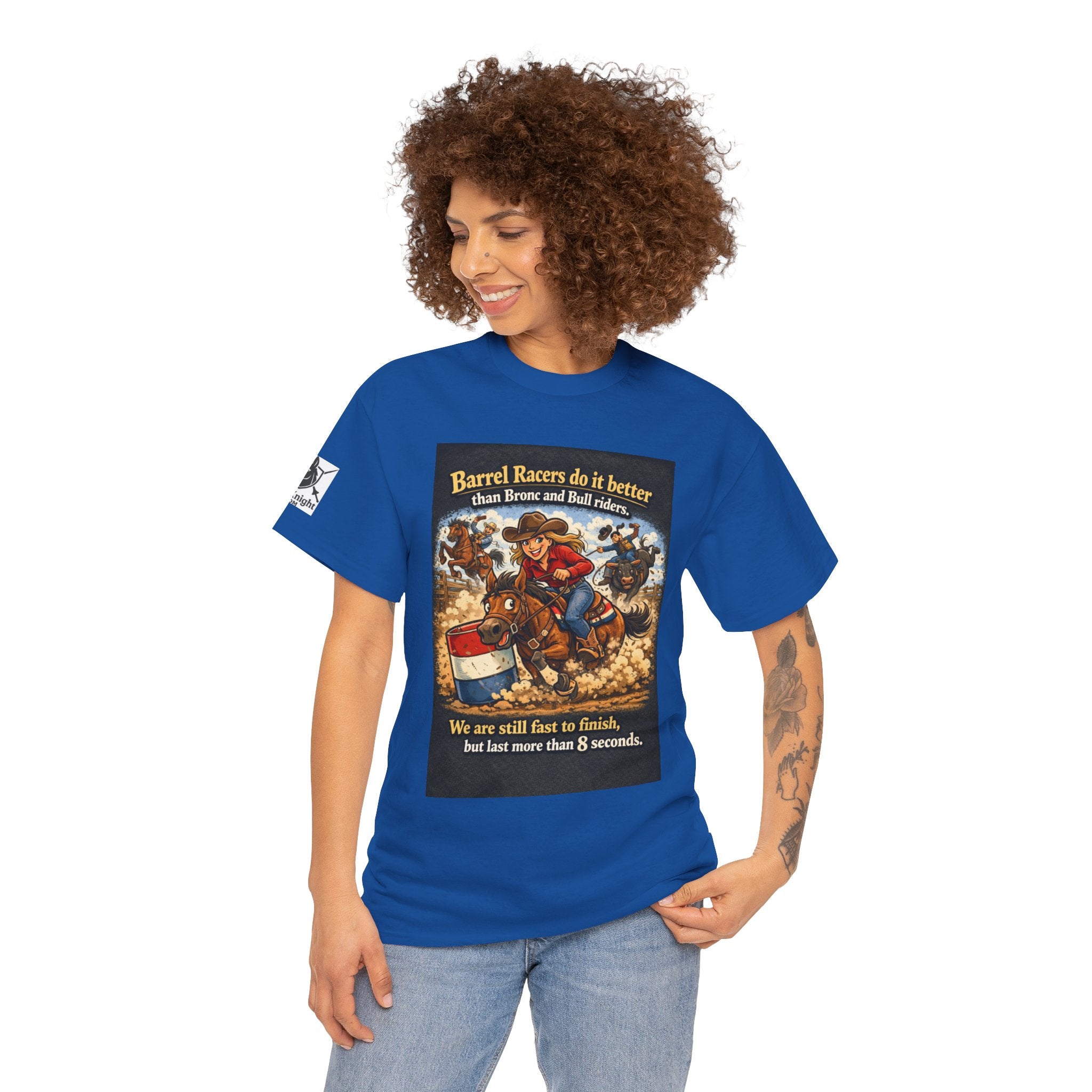 Barrel Racers T-Shirt - Funny Rodeo Barrel Racing Tee ("We are still fast to finish, but last more than 8 seconds")