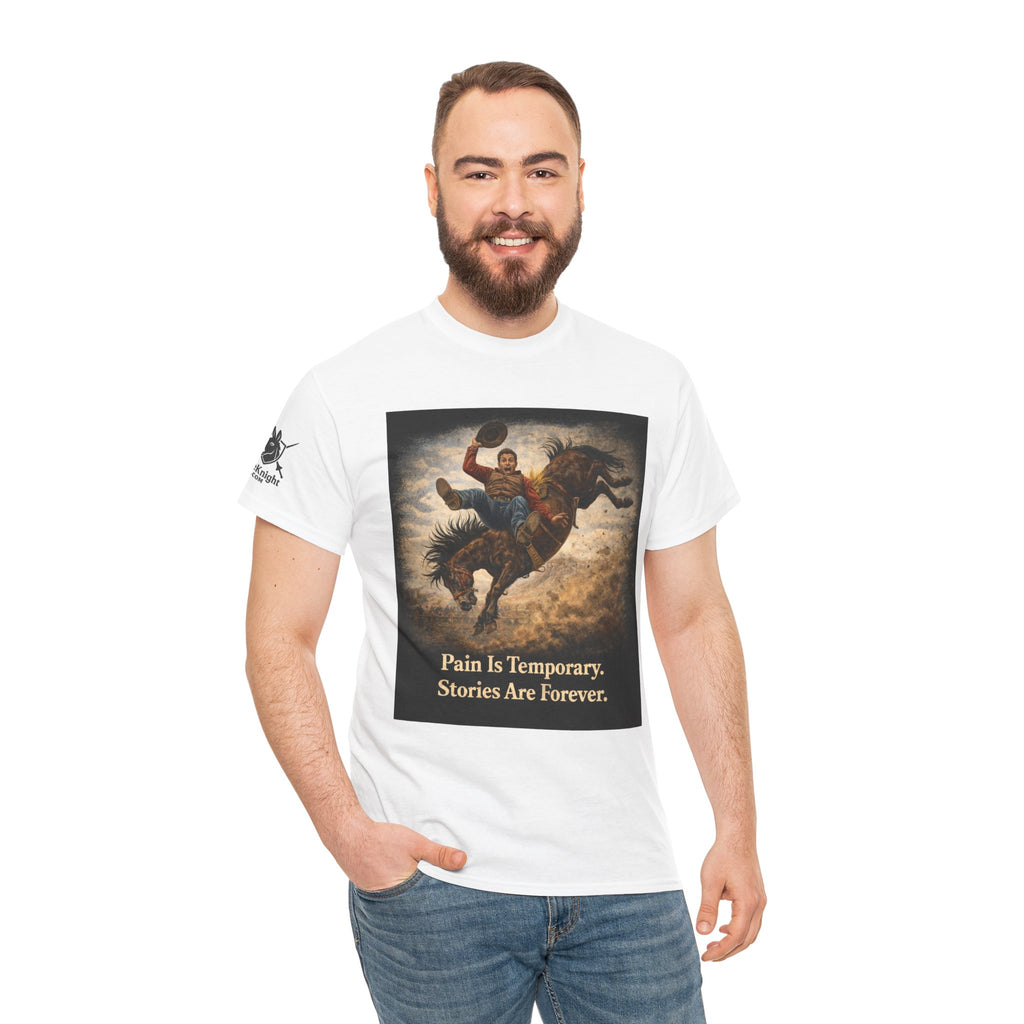 Rodeo Bucking Bronco T‑Shirt — "Pain Is Temporary. Stories Are Forever."